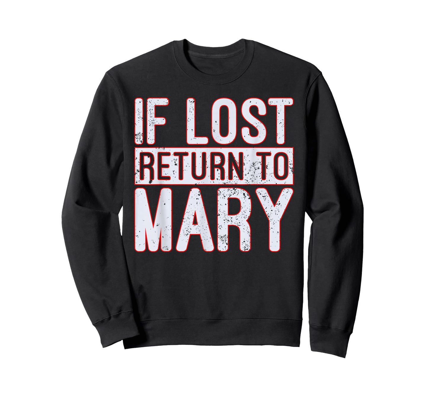 IF LOST RETURN TO MARY T SHIRT T-Shirt
