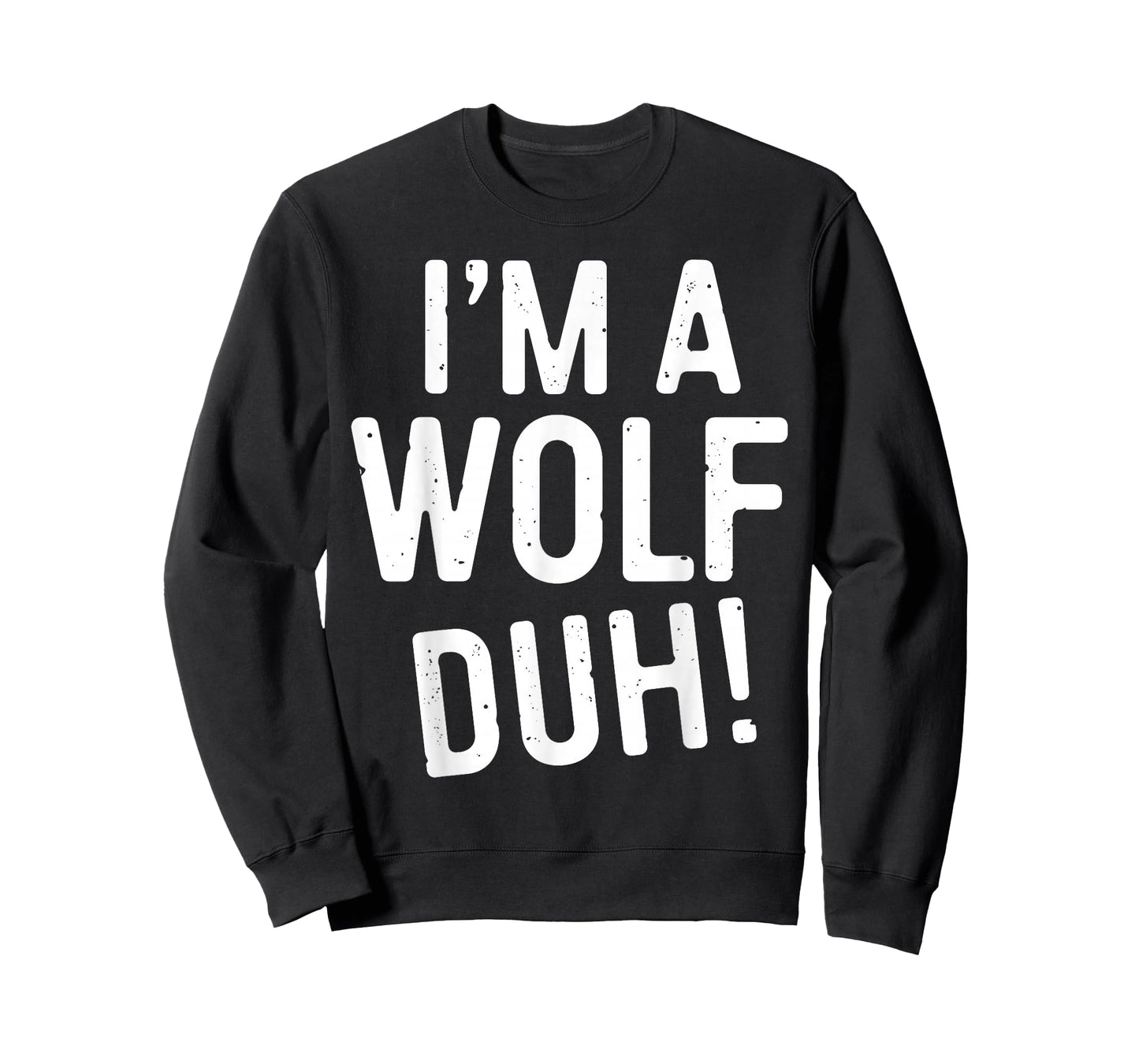 I'm A Wolf Duh! Shirt Adult Men Women Kids Wolf Costume T-Shirt