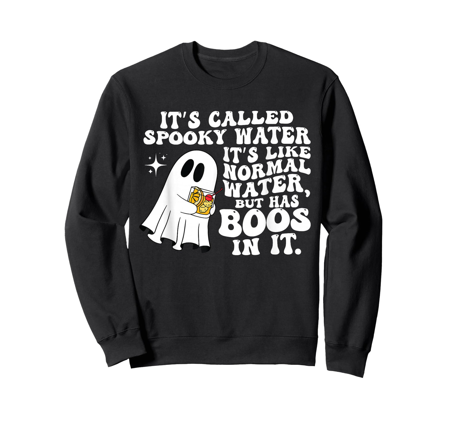It's Called Spooky Water It's Like Normal Water But Has Boos T-Shirt