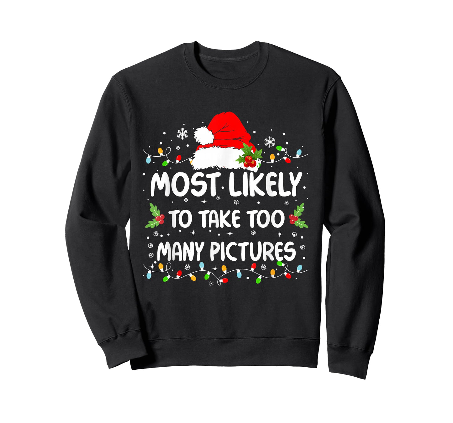 Funny Most Likely To Take Too Many Pictures Christmas T-Shirt