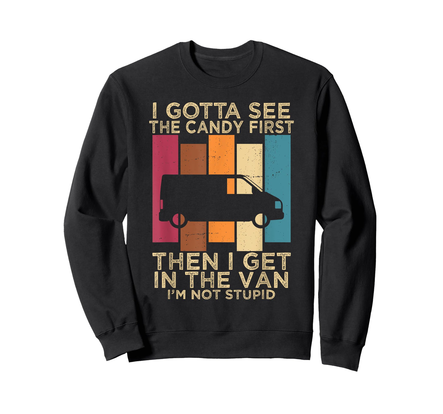 I Gotta See the Candy First Then I get in the VAN T-Shirt