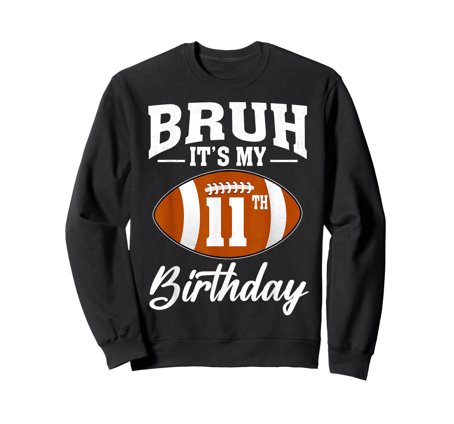 Bruh It's My 11th Birthday Football 11 Year Old T-Shirt