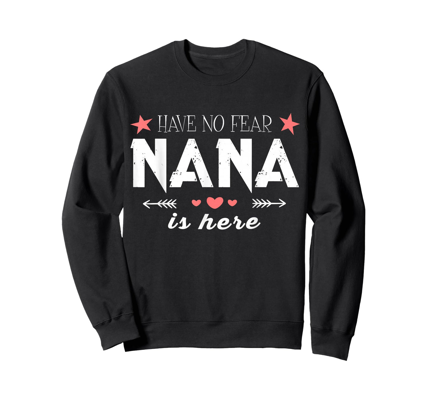 Have No Fear Nana is Here T Shirt, Nana T Shirt T-Shirt