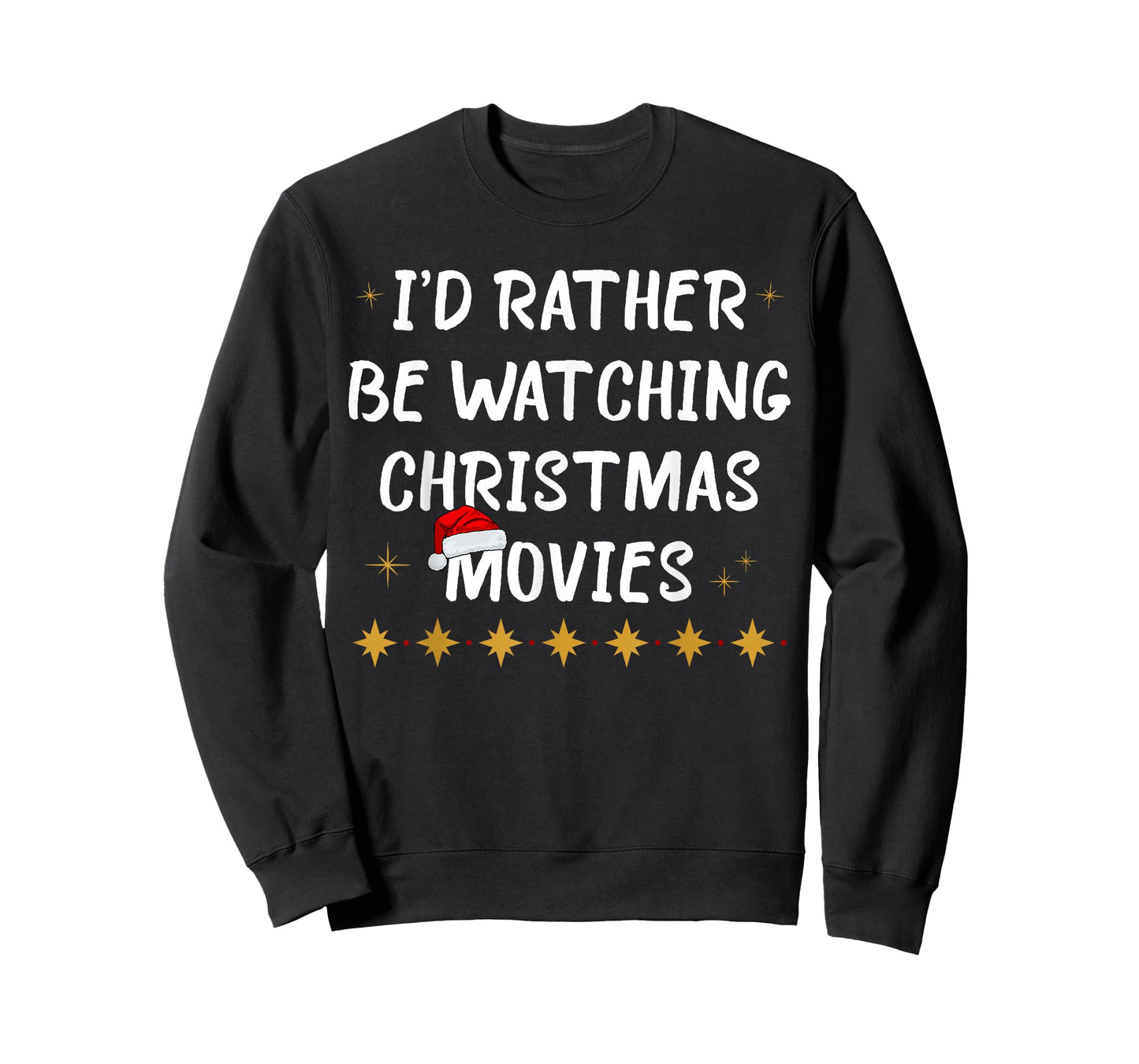 I'd Rather Be Watching Christmas Movies Funny Holiday Quote T-Shirt