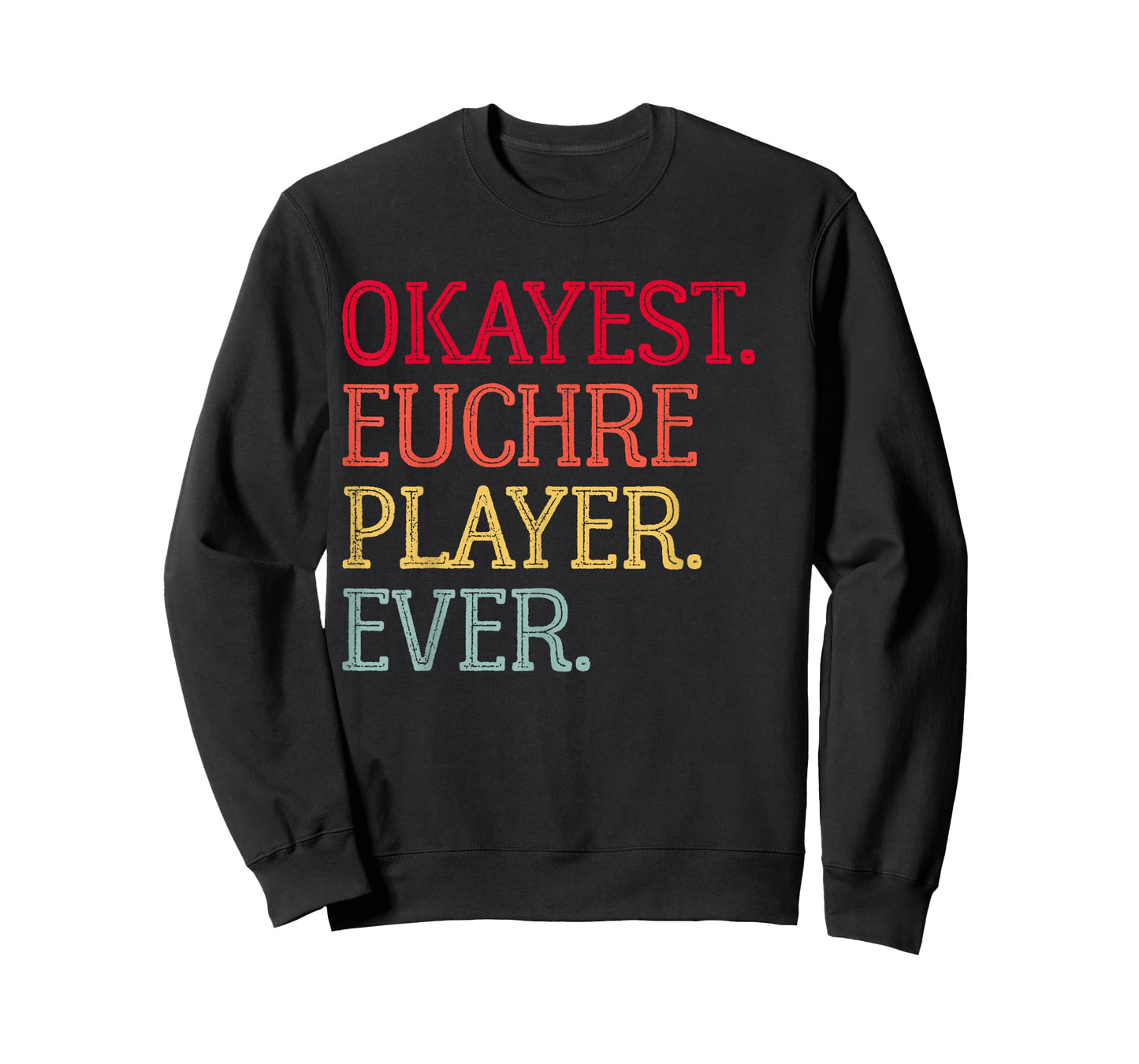 Okayest Euchre Player Ever Funny Euchre Card Game T-Shirt