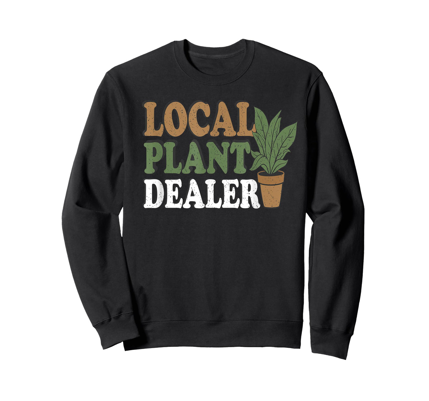 Support Your Local Plant Dealer Funny Gardening & Plant T-Shirt
