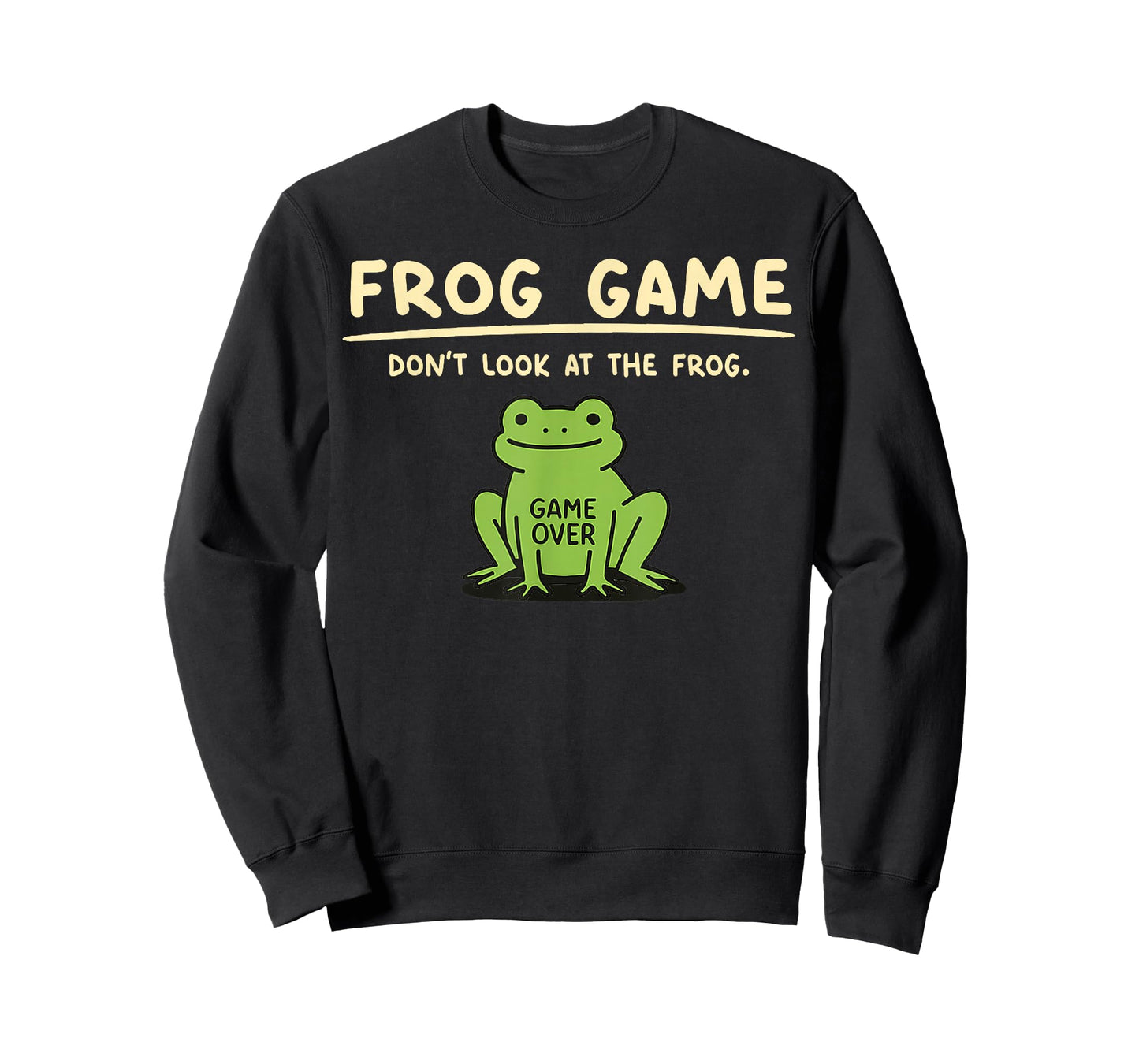Game Over Don’t Look at The Frog Gifts for Men Women Kid T-Shirt