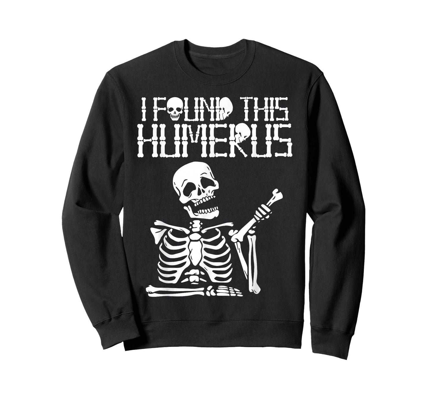 Halloween Skeleton I Found Humerus Funny Costume Matching T-Shirt