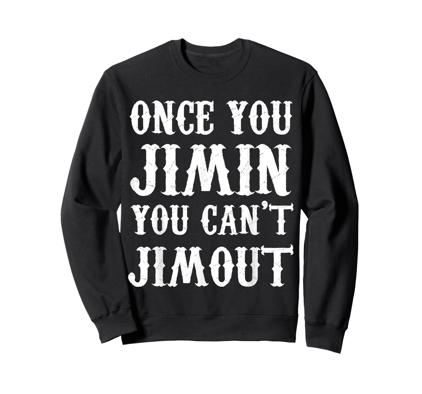 Once You Jimin You Can't Jimout T-Shirt
