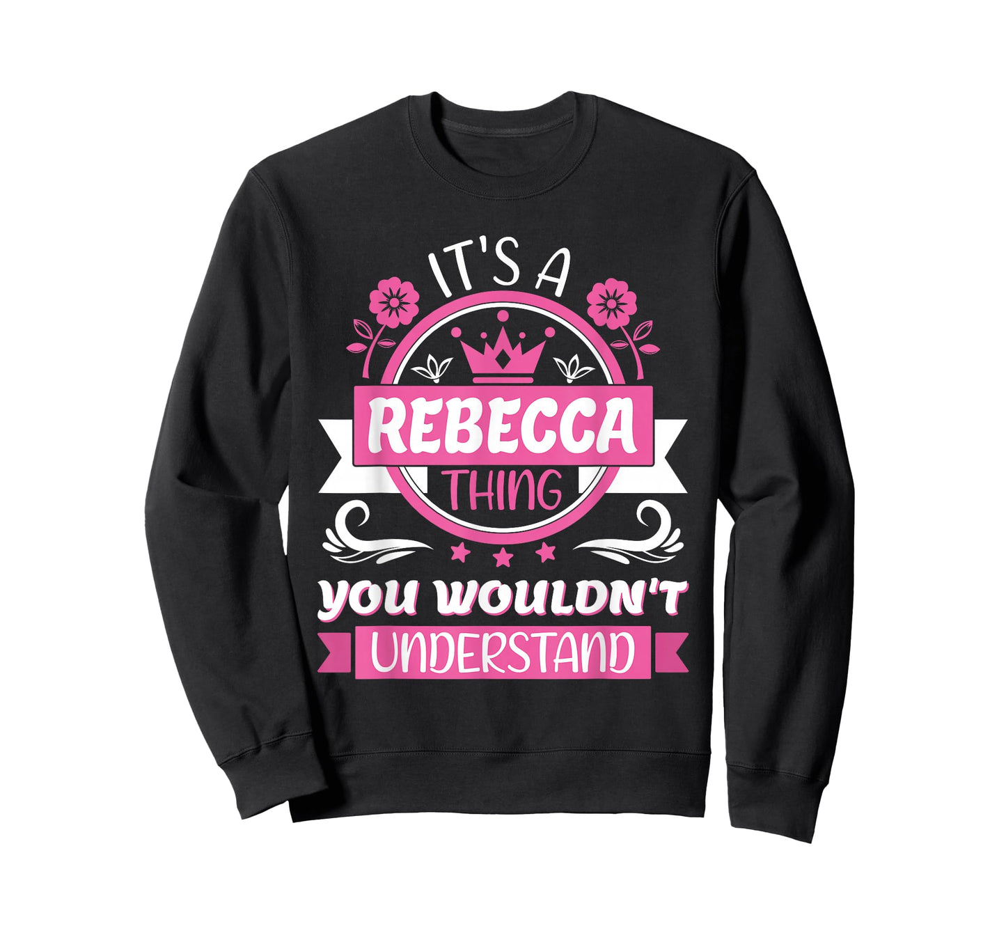 Rebecca Name | It's a thing of Rebecca you won't understand! T-Shirt