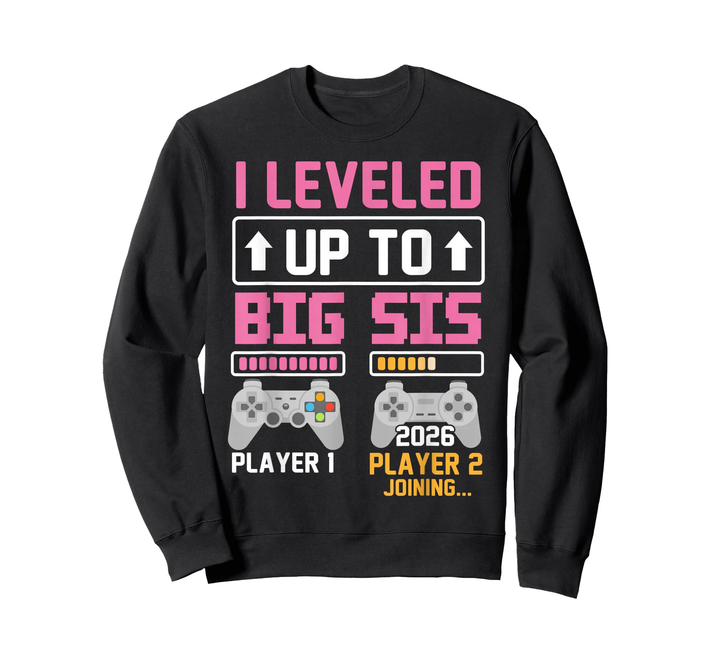 Leveled Up to Big Sister 2026 I'm Going to Be A Big Sis 2026 T-Shirt