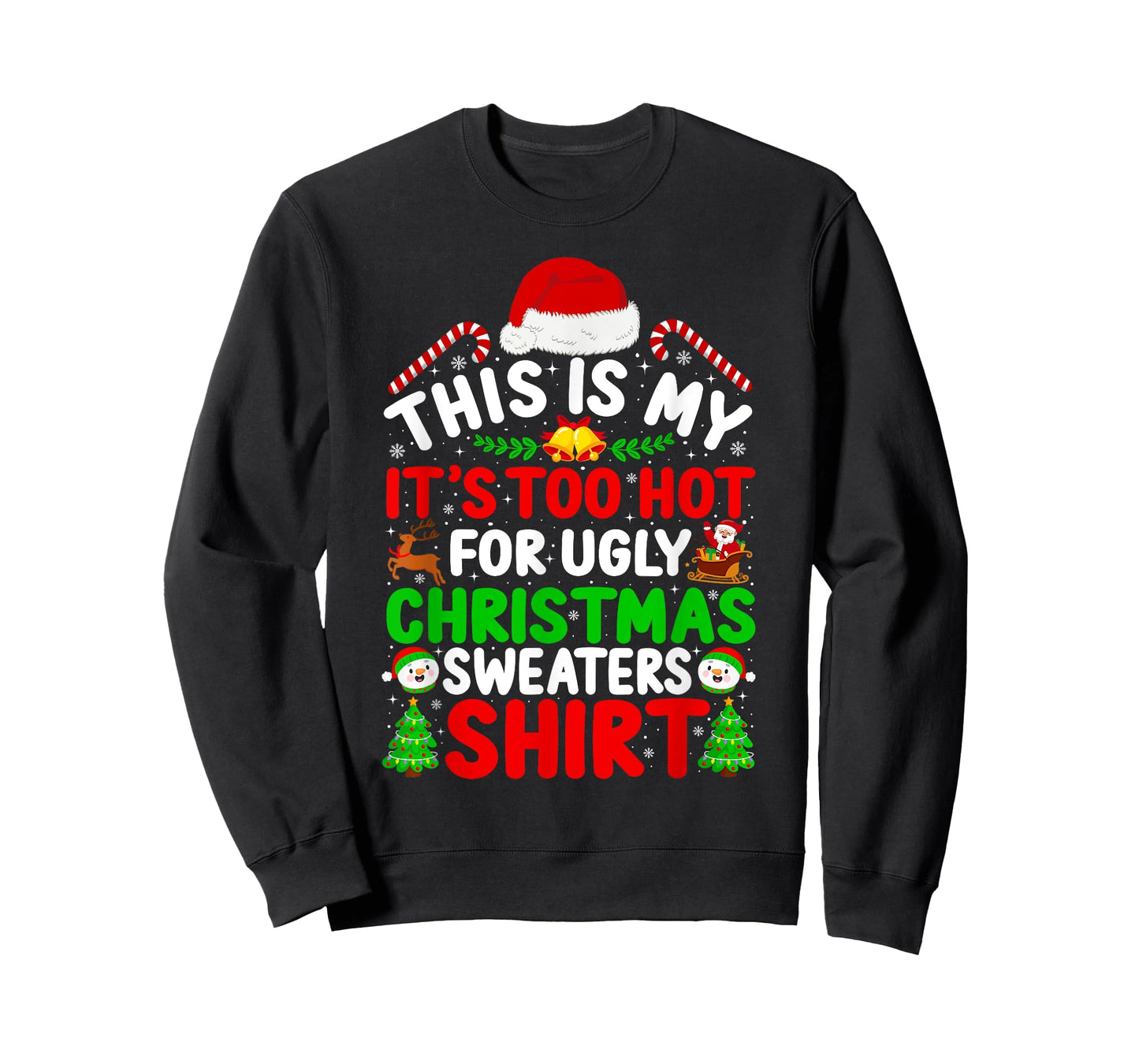 Too Hot Ugly Christmas Sweaters Funny Xmas Family Men Women T-Shirt
