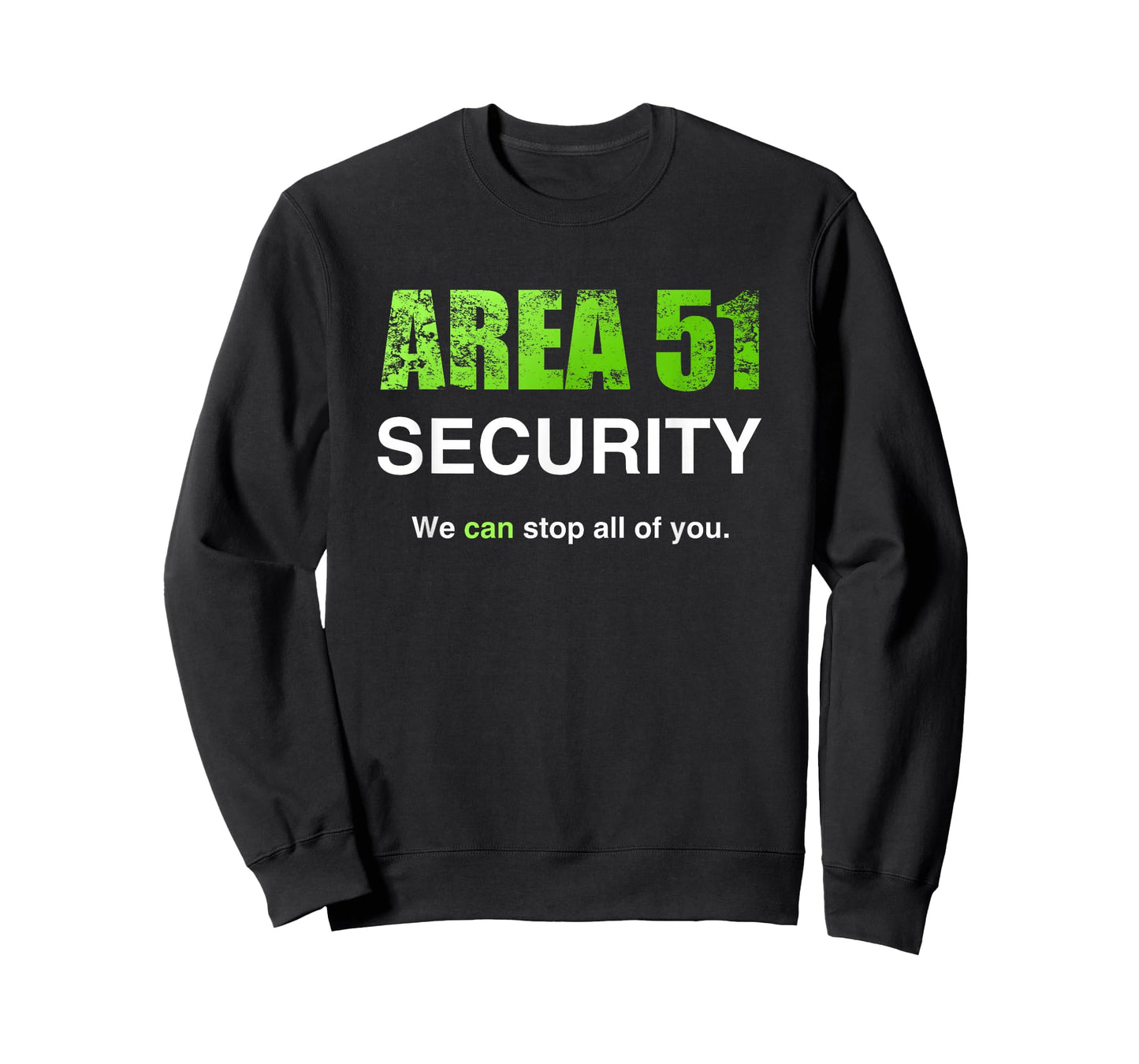 Area 51 Security We Can Stop All Of You Costume T-Shirt