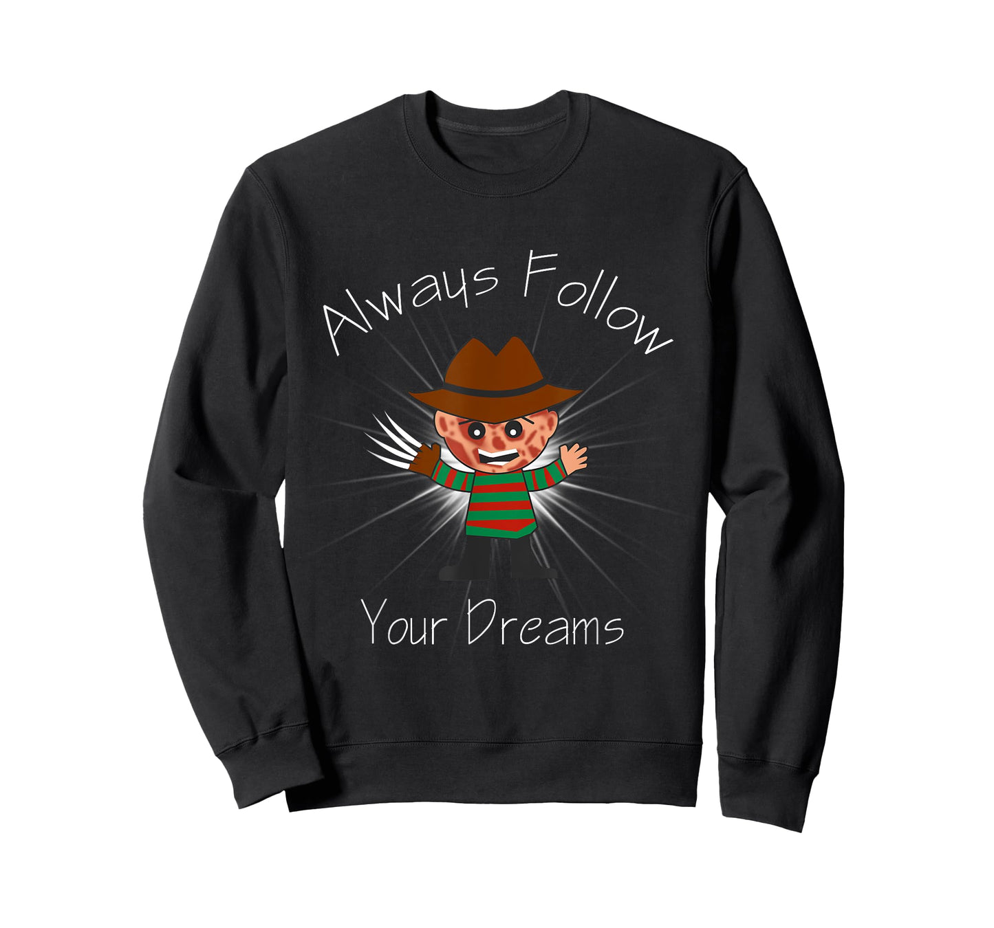 Always Follow Your Dreams - Funny T-Shirt - Cool Design