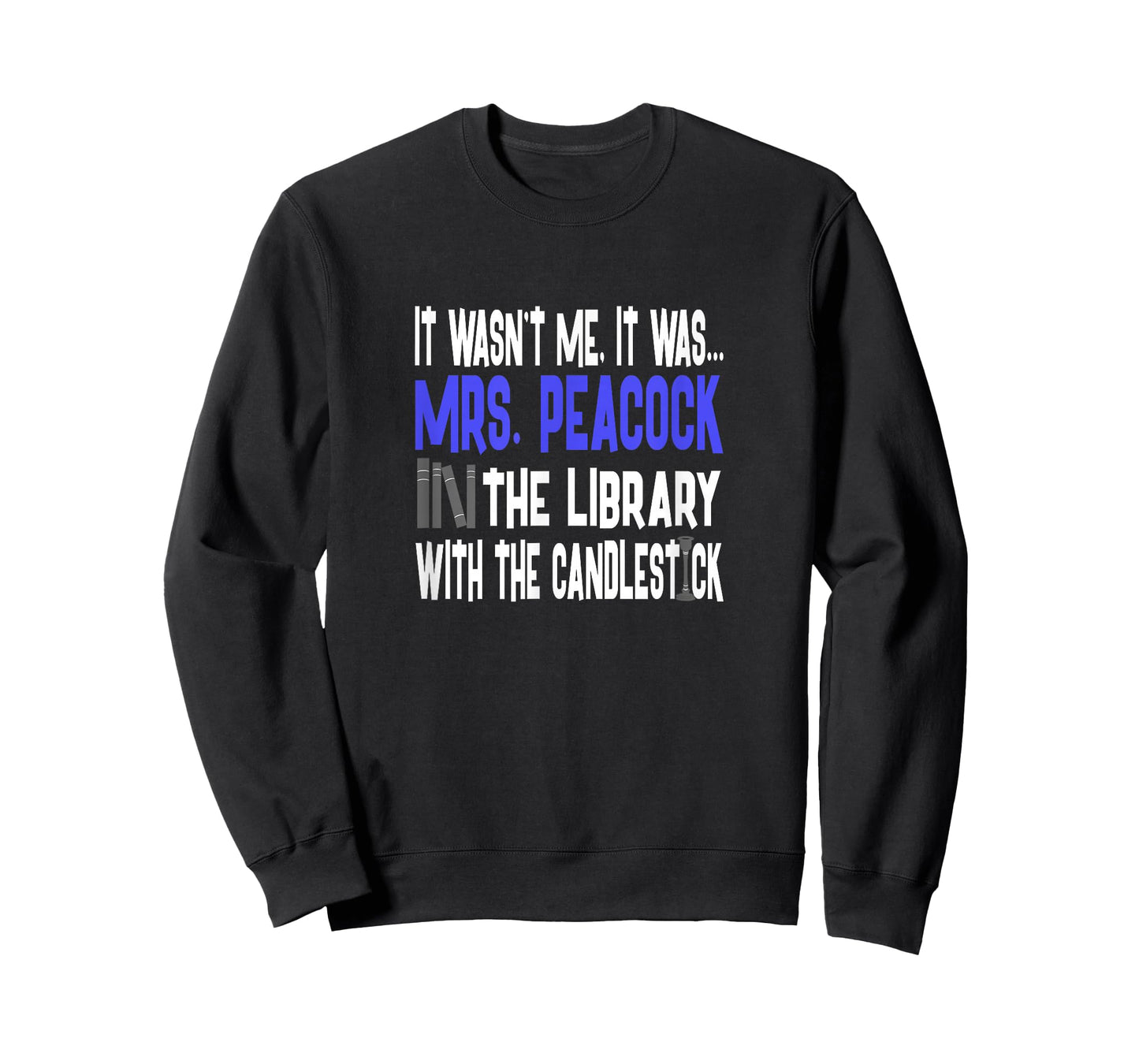 Mrs. Peacock Library Candlestick - Clue Shirt T-Shirt
