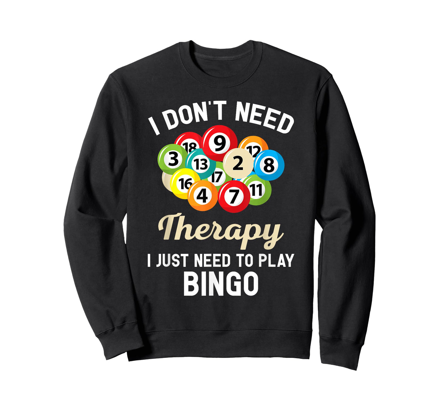 I Don't Need Therapy I Just Need to Play Bingo T-Shirt T-Shirt