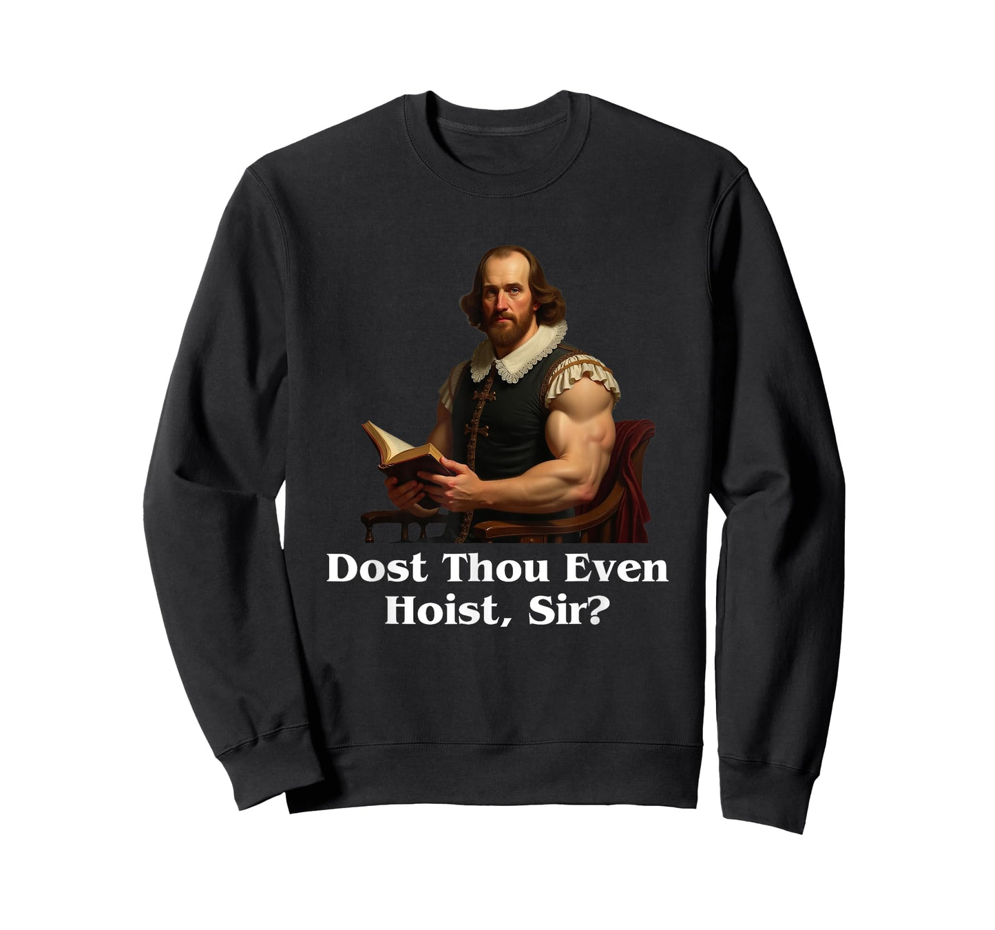 Dost thou even hoist, sir? Shakespear Gym humor T-Shirt