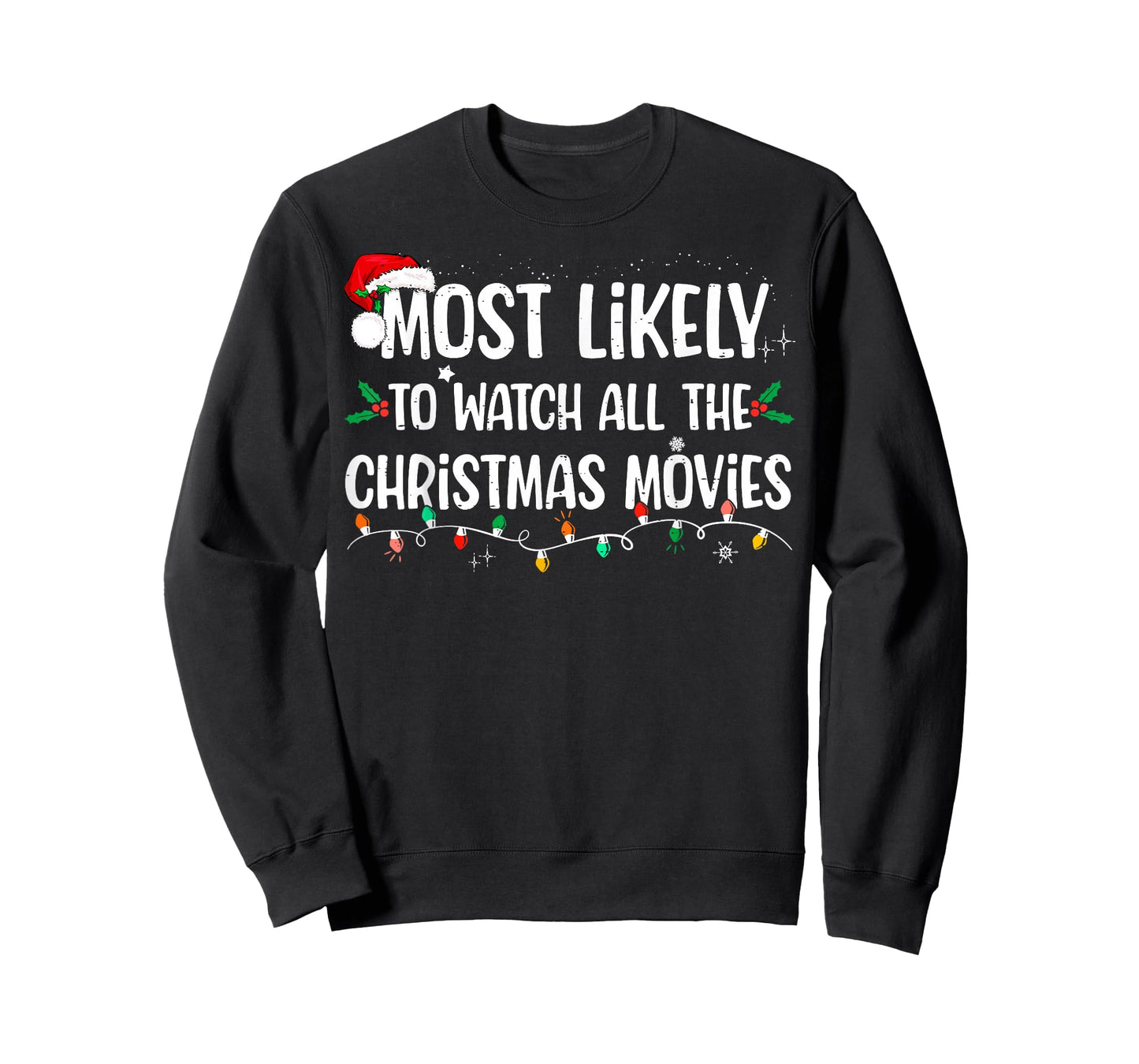 Most Likely To Watch All The Christmas Movies Matching Xmas T-Shirt