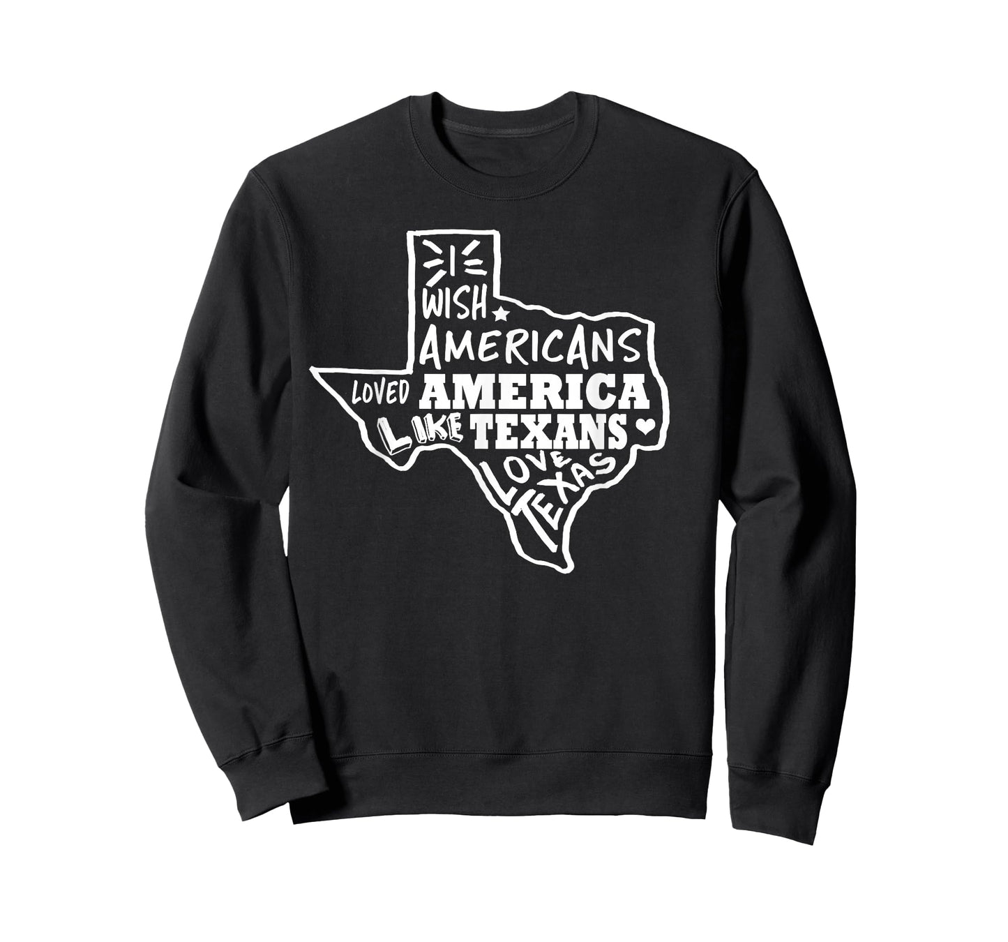 I Wish Americans Loved America Like Texans T-Shirt T-Shirt