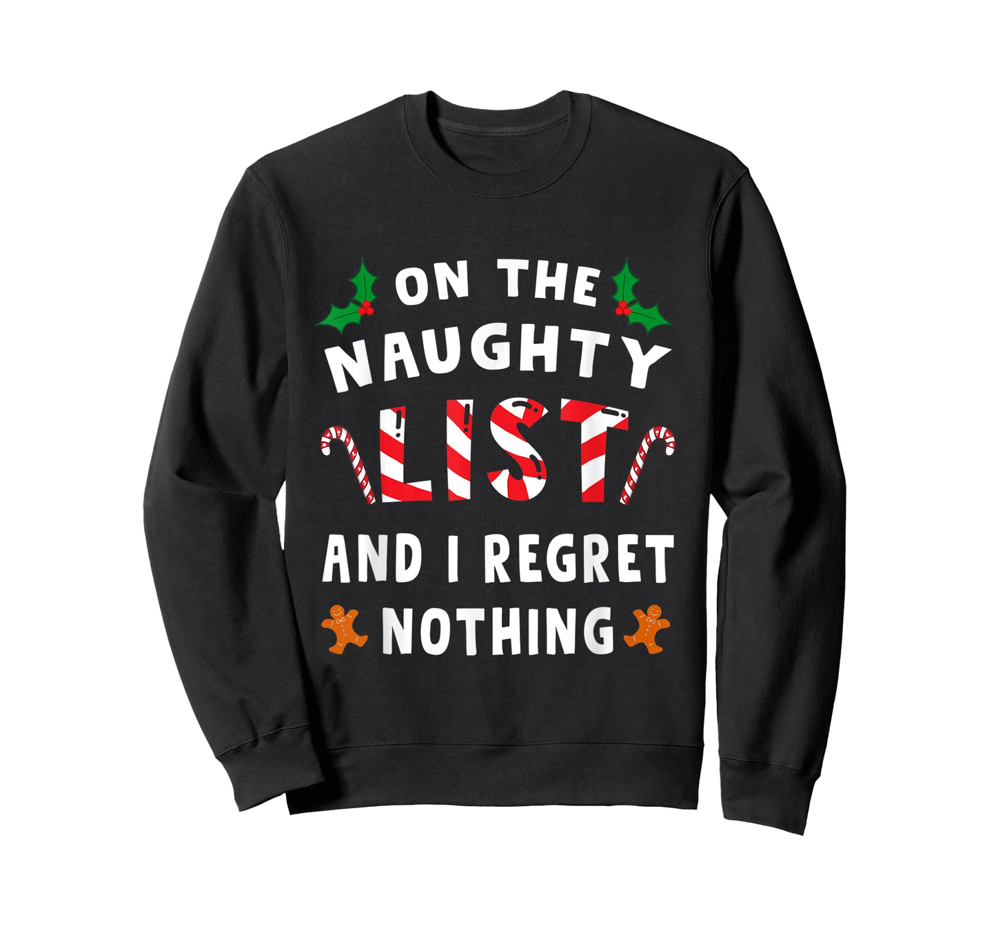 On The Naughty List And I Regret Nothing Funny Xmas Shirt T-Shirt