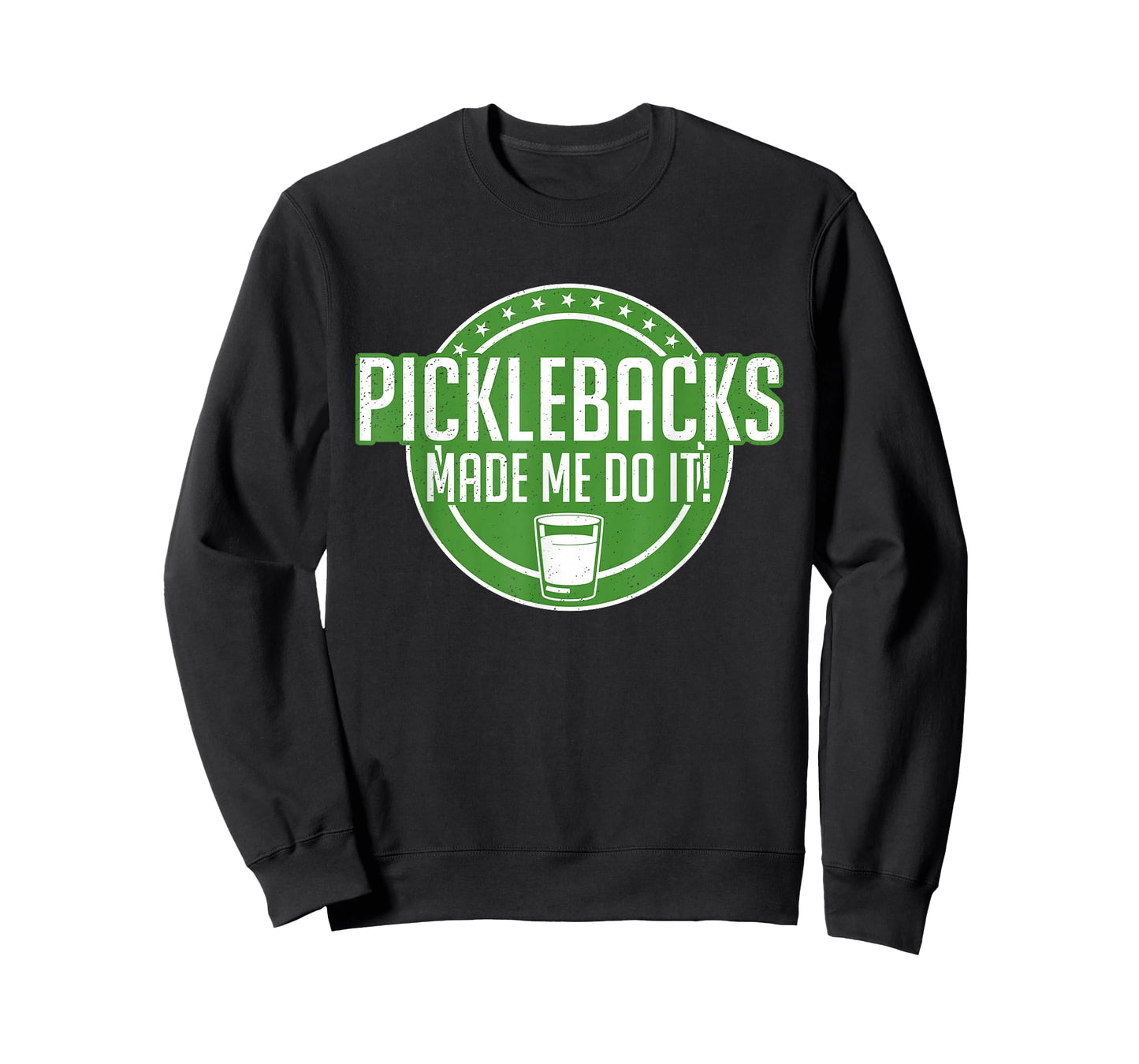 Picklebacks Made Me Do It, Funny Pickleback shot T-Shirt