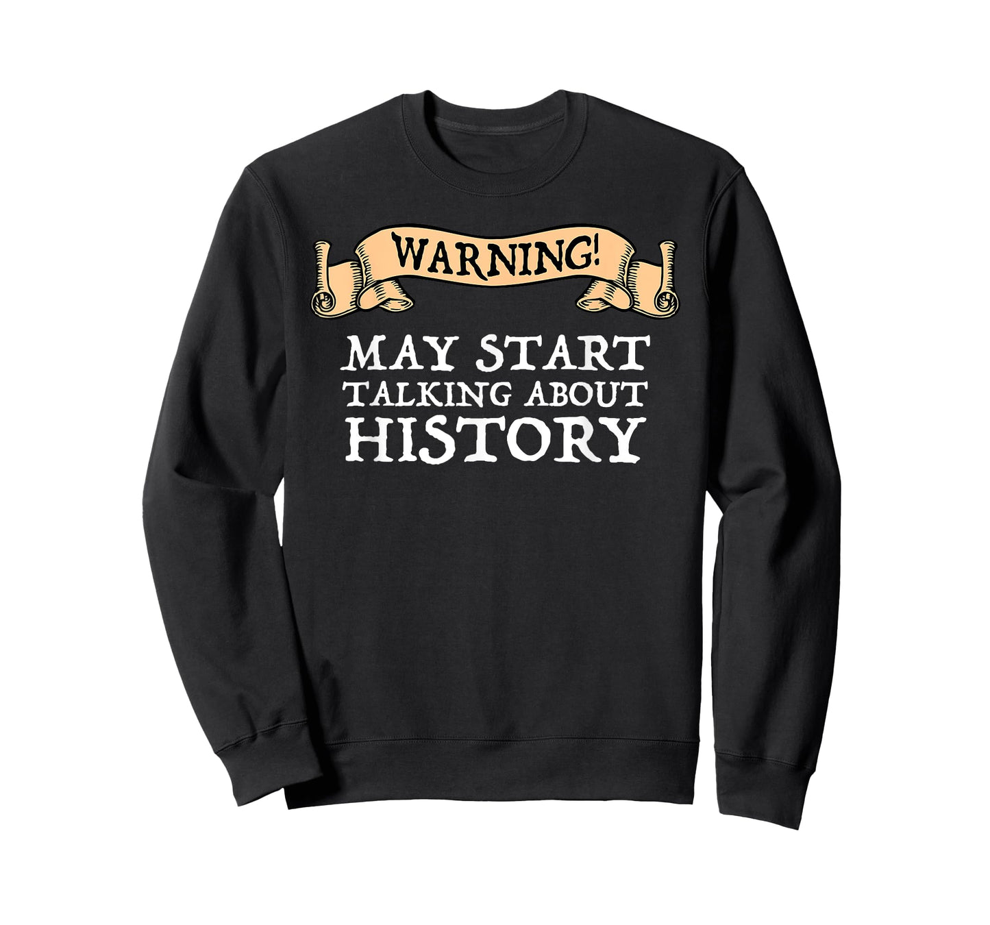 Warning May Start Talking About History History fan T-Shirt