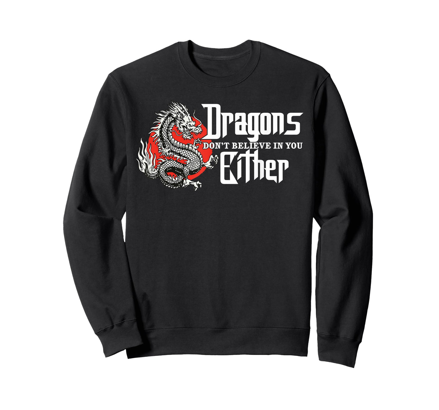 Dragons Don't Believe In You Either, Dragon For Men Women 2 T-Shirt