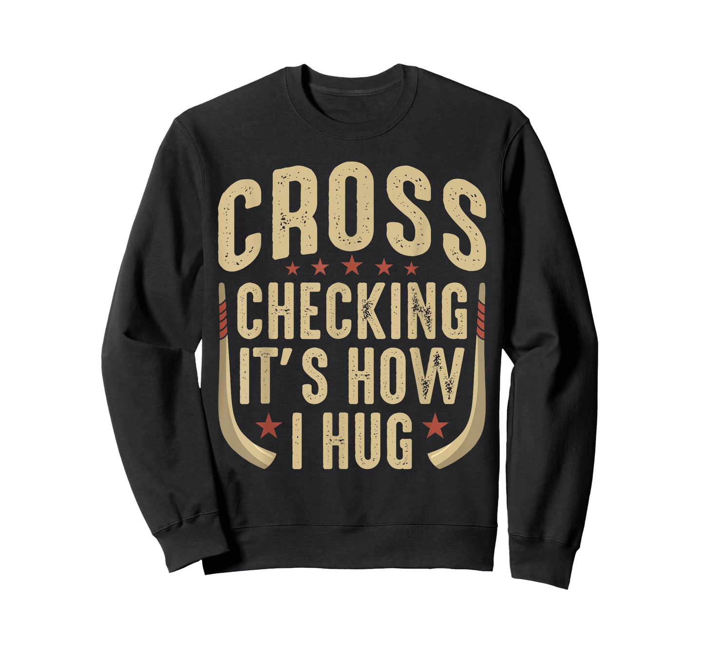 Cross Checking It’s How I Hug Ice Hockey Player Sports Lover T-Shirt