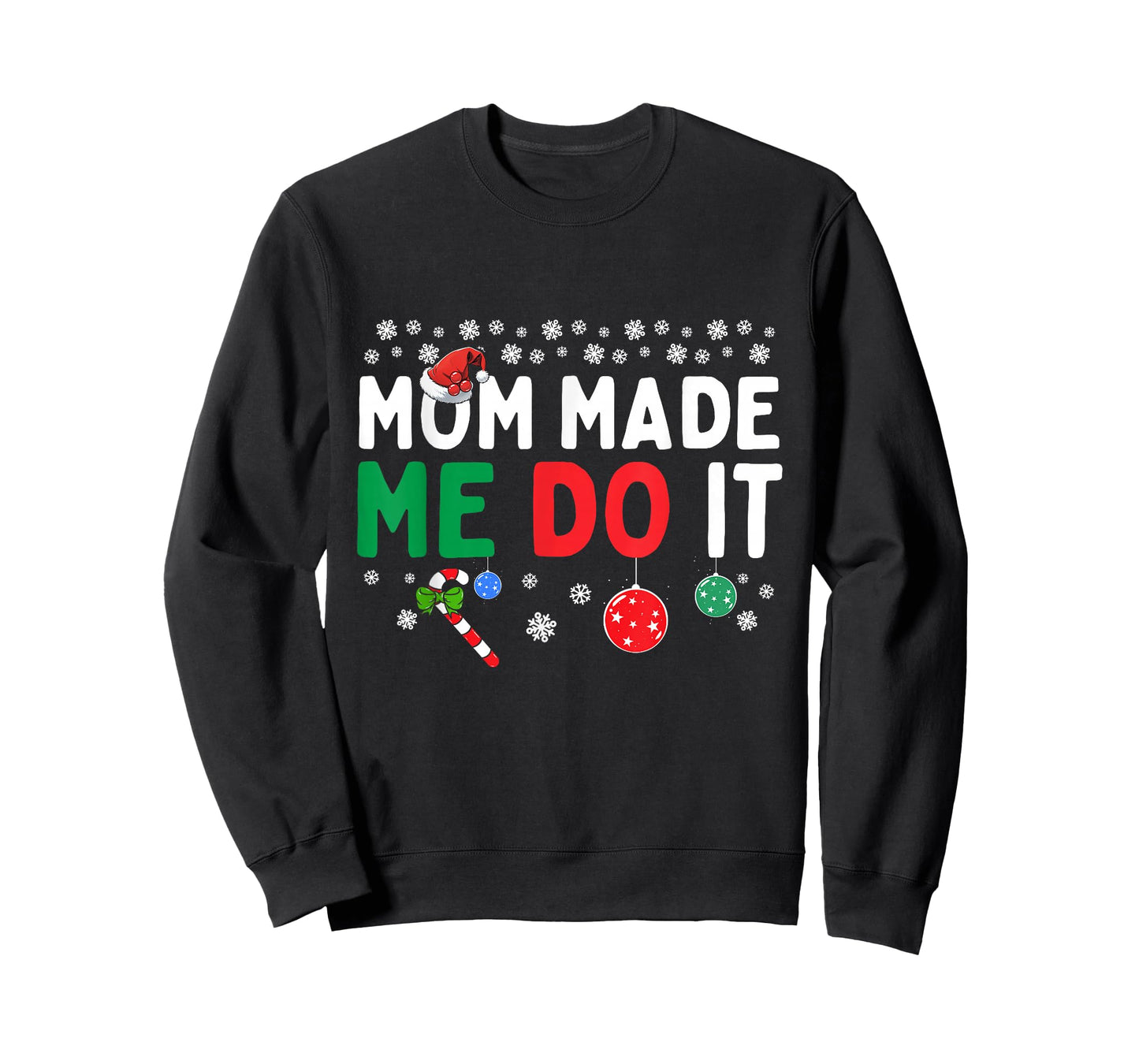 I Dont Do Matching Christmas Outfits Mom Made Me Do It Funny T-Shirt