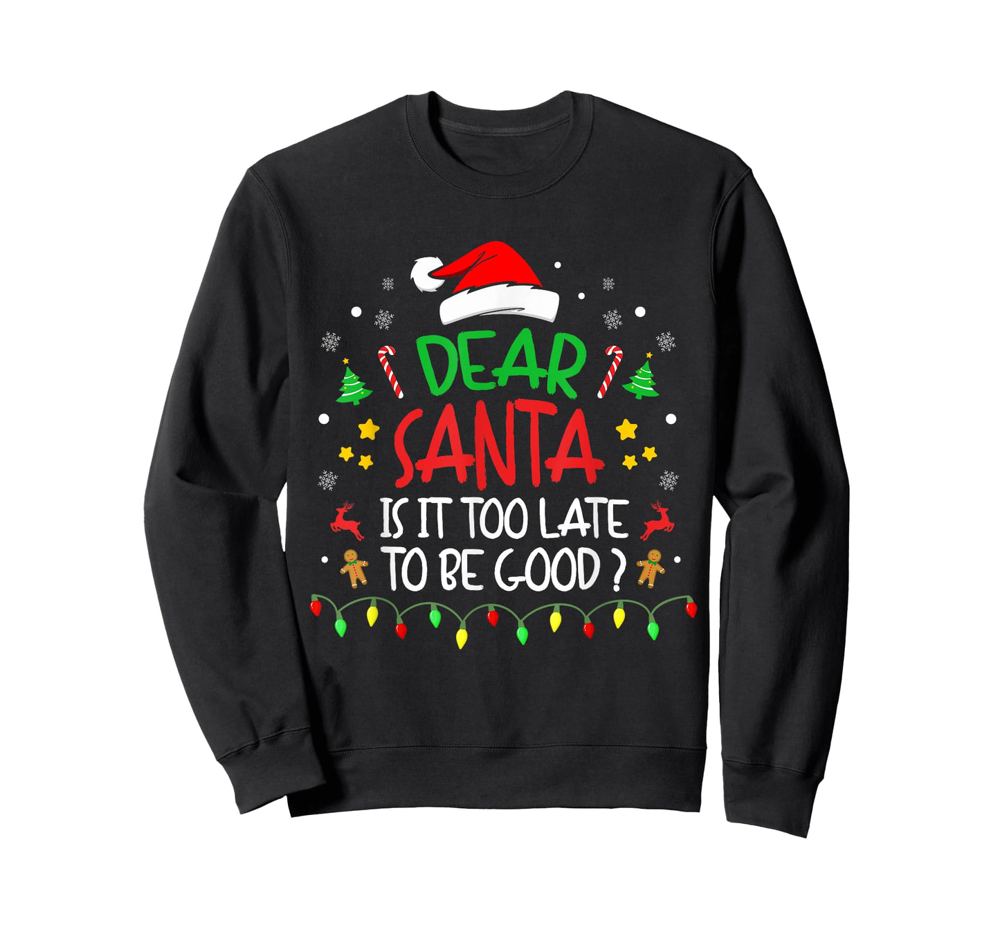 Dear Santa, Is It Too Late To Be Good, Family Christmas T-Shirt