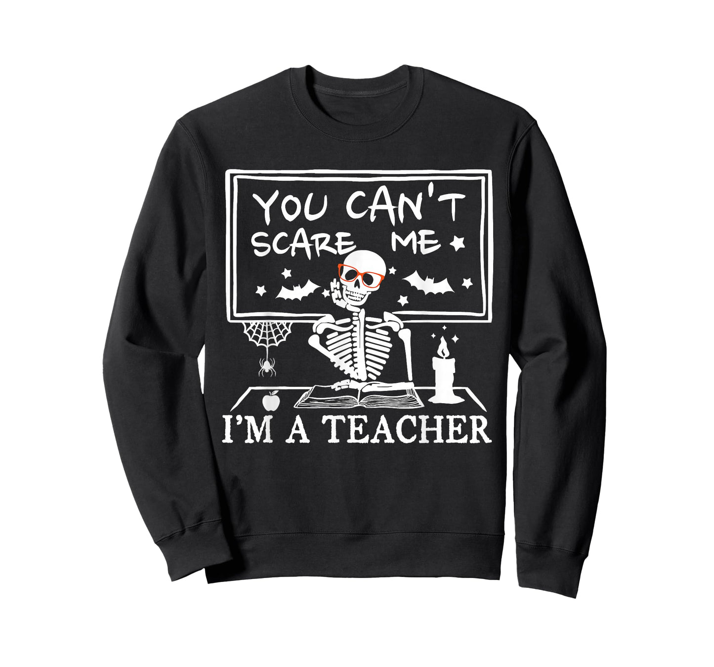 You Can't Scare Me I'm A Teacher Funny Ghost Happy Halloween T-Shirt