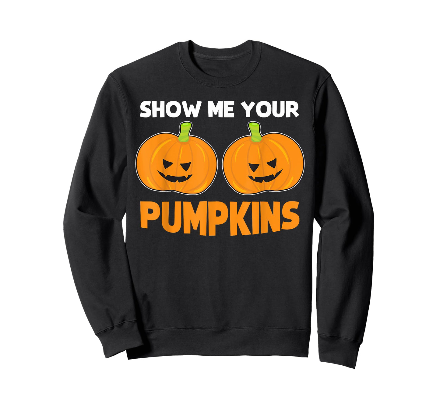 Funny Halloween Quote "Show Me Your Pumpkins" Costume T-Shirt