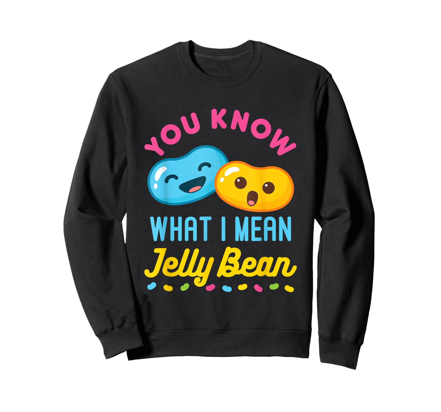 You Know What I Mean Jelly Bean Cute Sweets Lover Kawaii T-Shirt