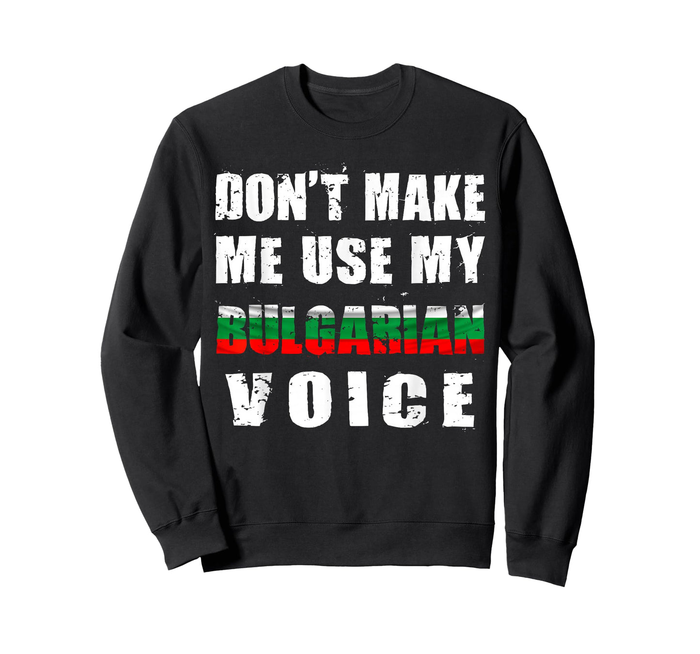 Use My Bulgarian Voice Jokes Quote Bulgaria Flag Patriotic T-Shirt