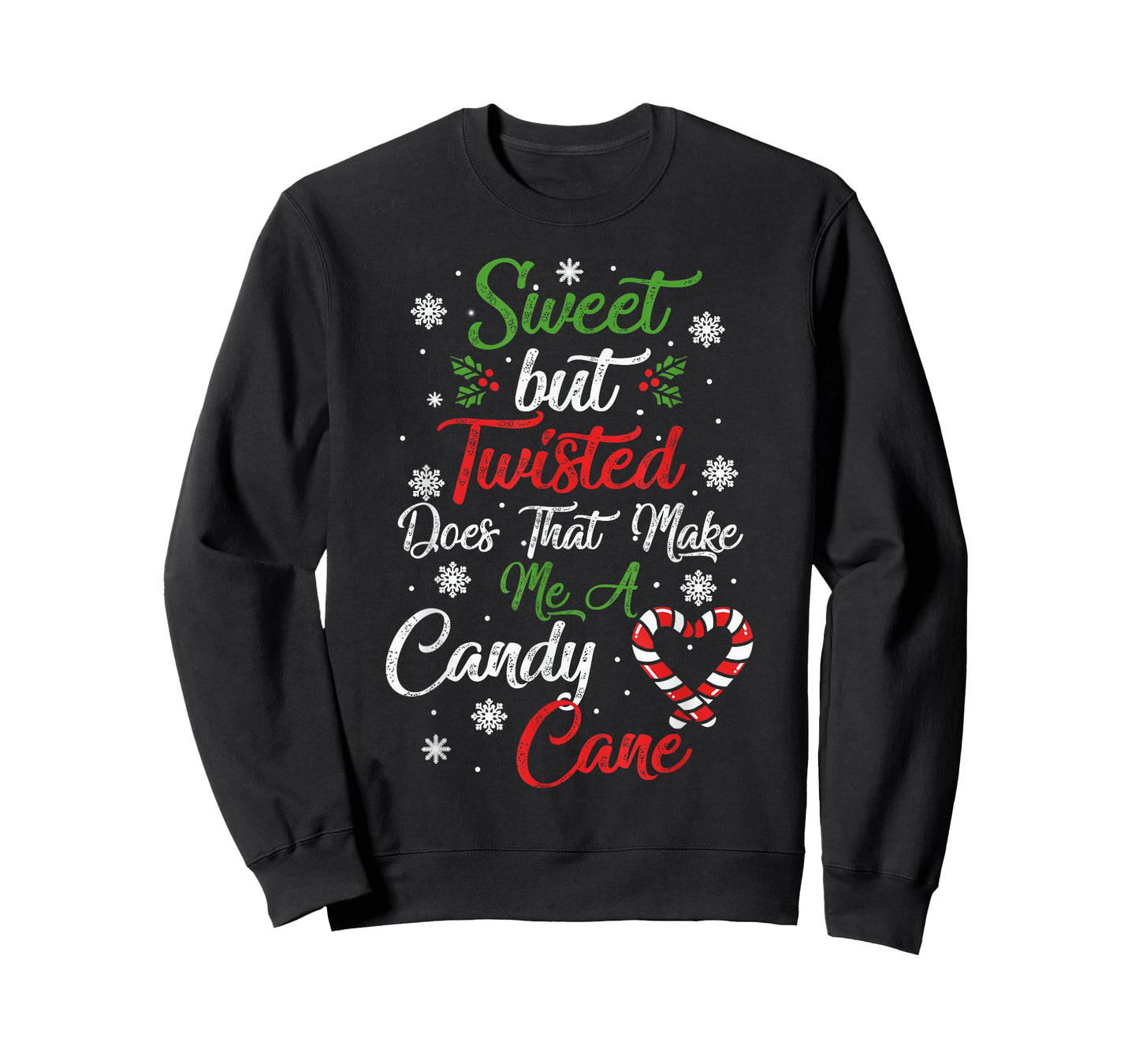 Sweet But Twisted Does That Make Me A Candy Cane Christmas T-Shirt