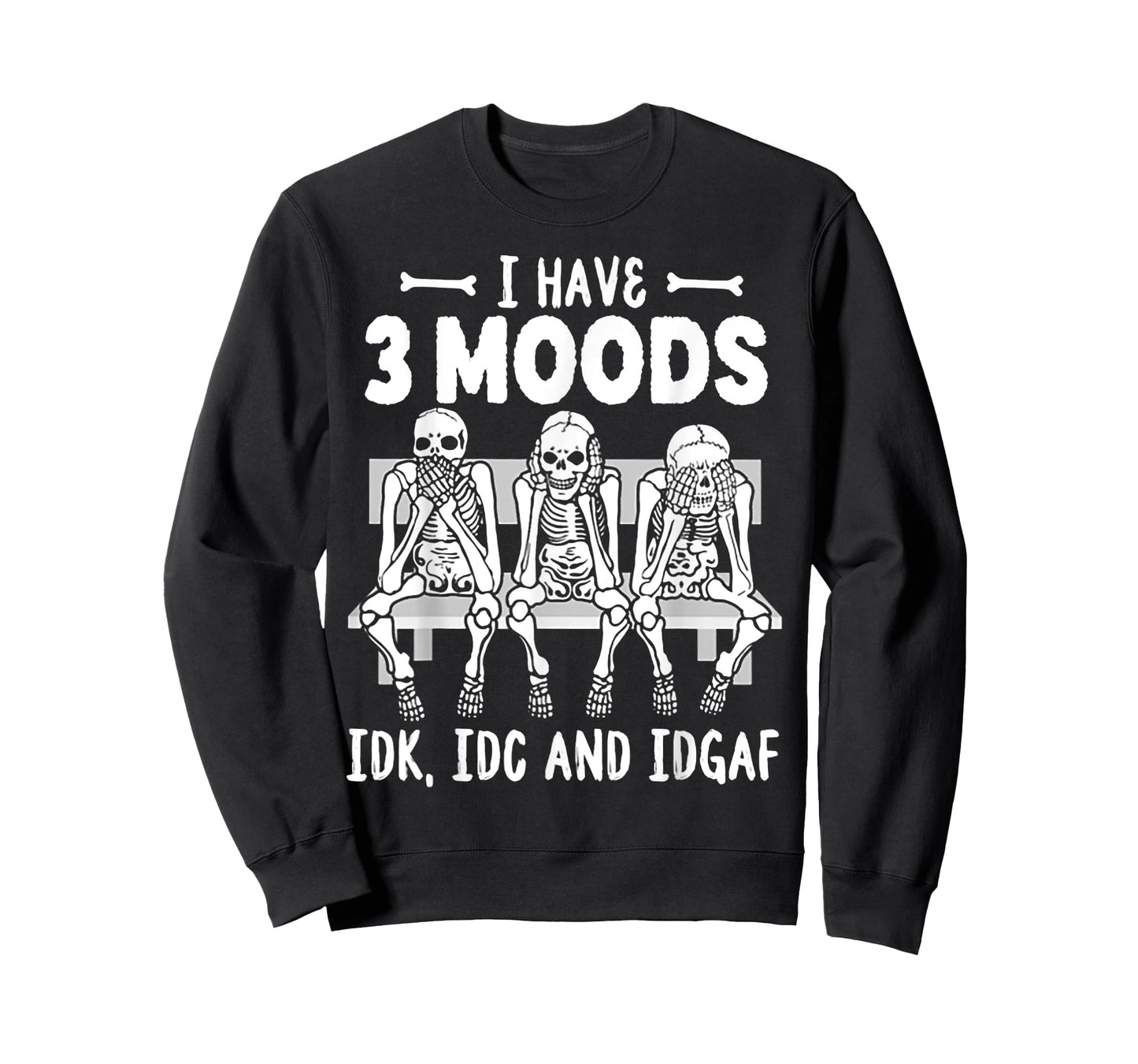Skeleton I Have 3 Moods T-Shirt