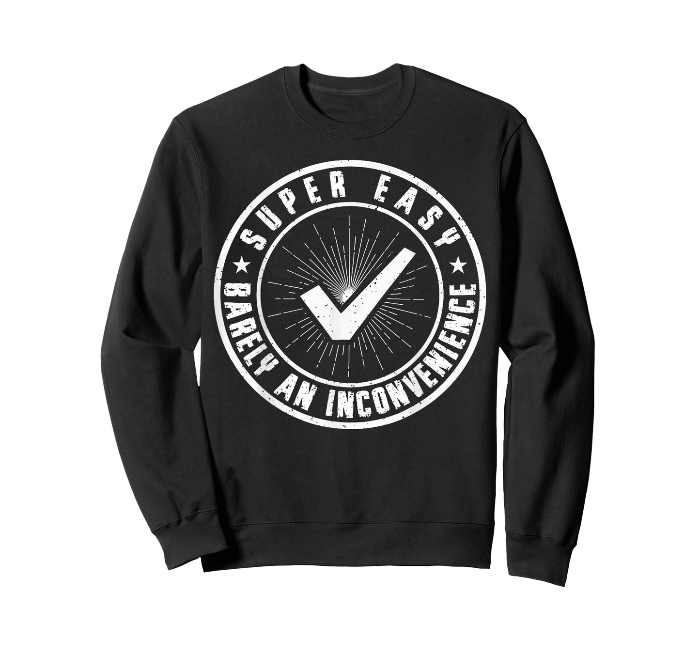 Super Easy Barely an Inconvenience Funny Quote Sarcasm Pitch T-Shirt