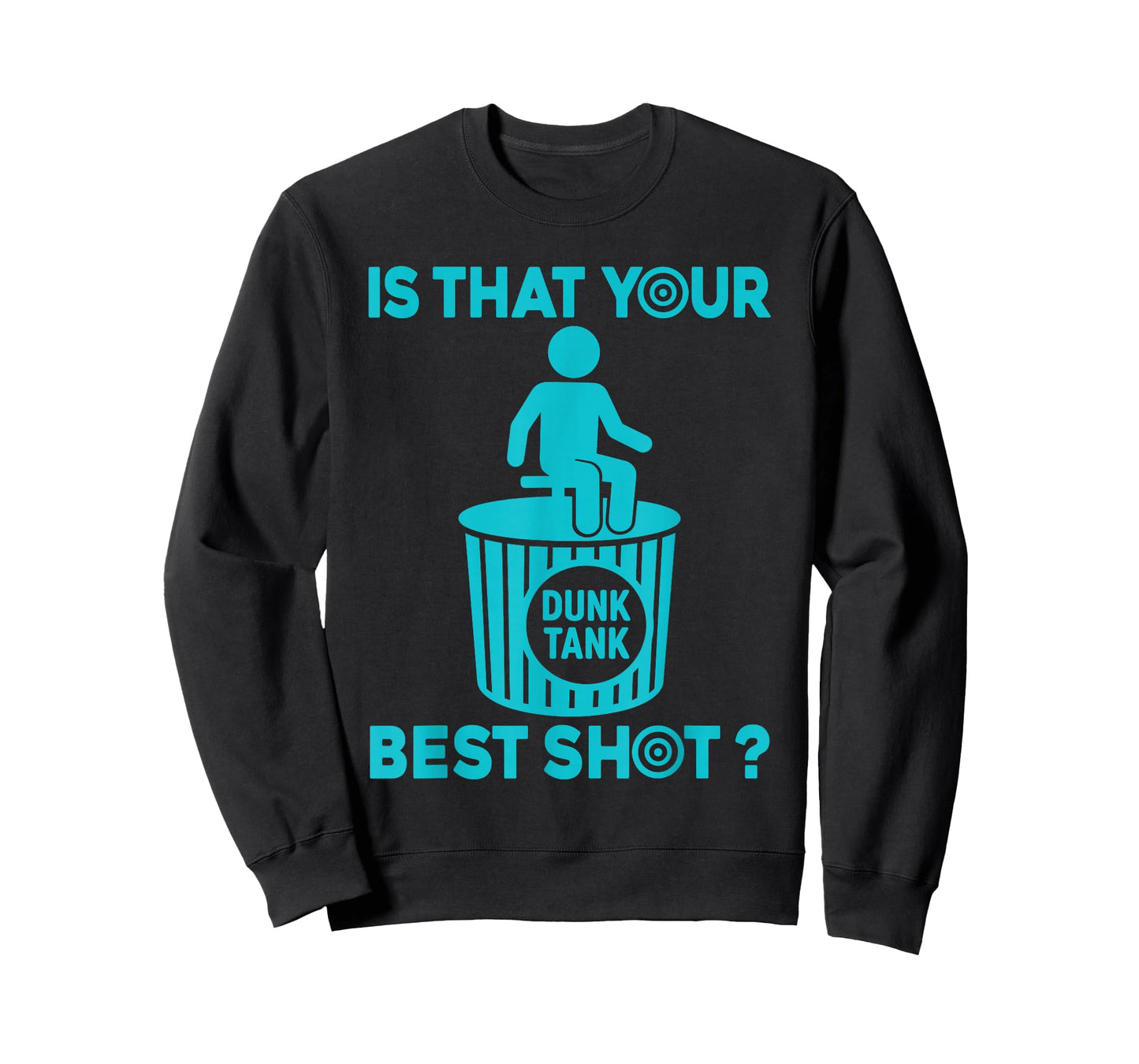 Is that your best shot? Funny Dunk tank lover T-Shirt