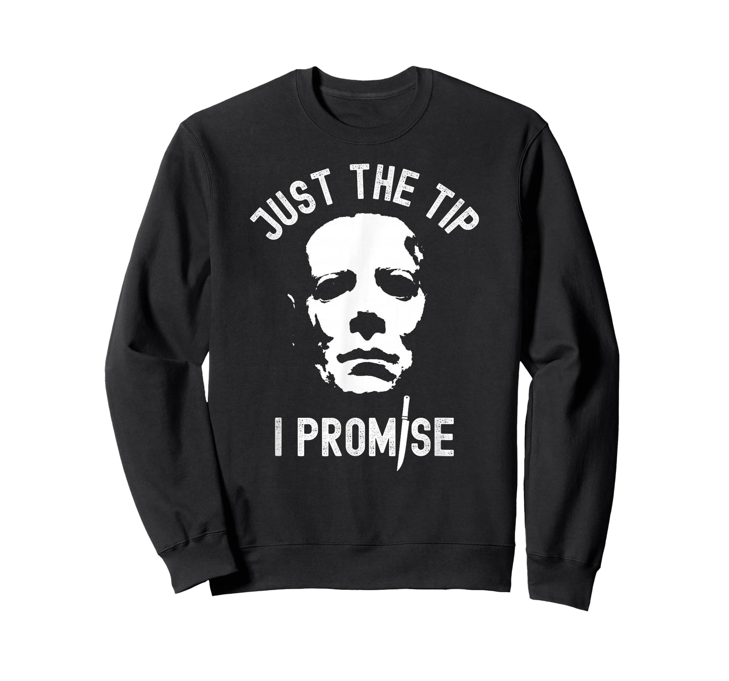 Just The Tip I Promise Serial Killer Mask Funny Halloween T-Shirt