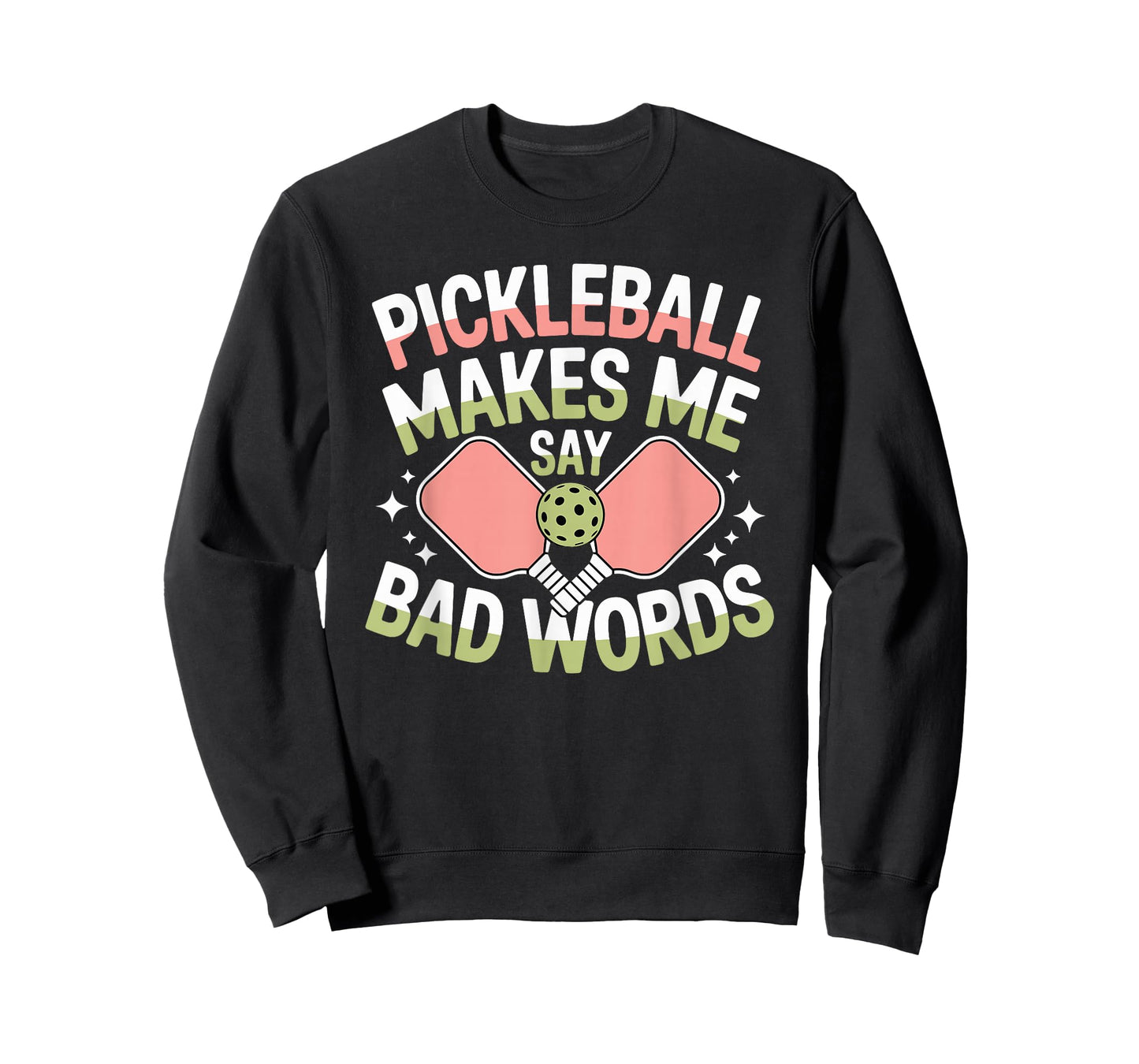 Pickleball Makes Me Say Bad Words Pickleball Players T-Shirt