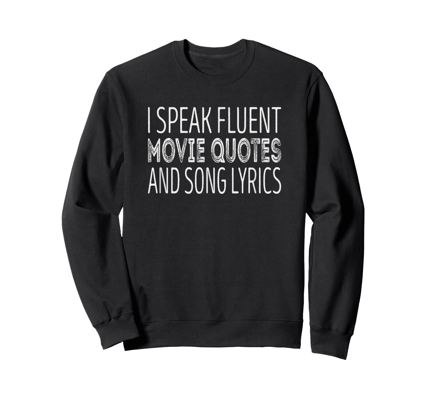 I speak fluent movie quotes and song lyrics T-Shirt