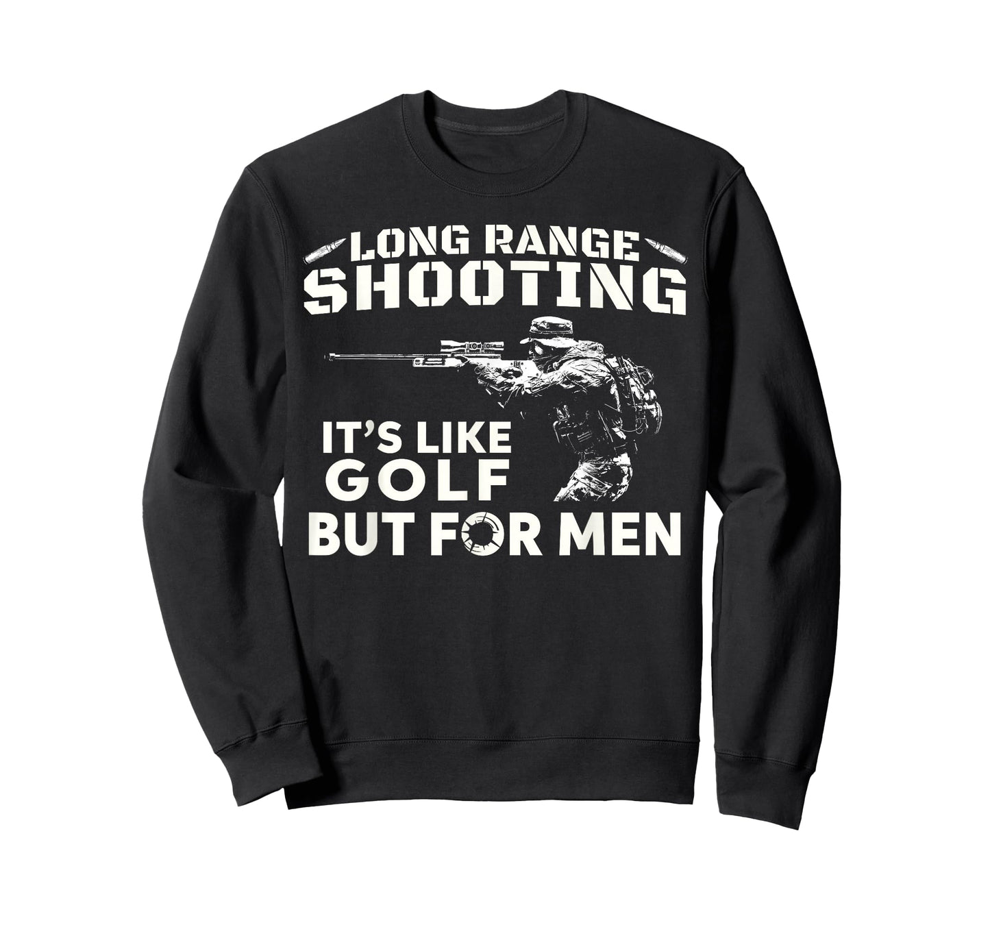 Long Range Shooting It's Like Golf But For Men T-Shirt