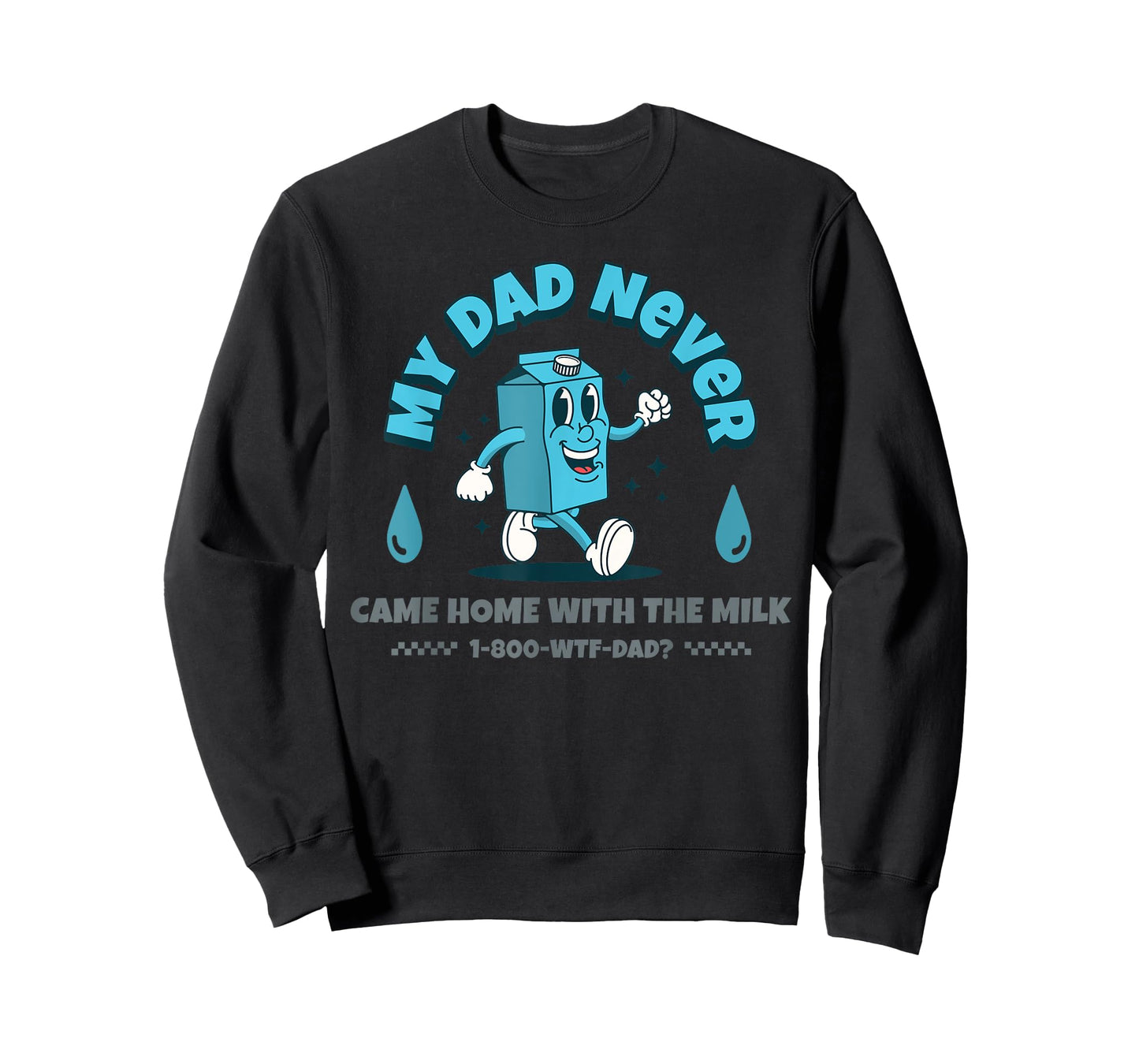 My Dad Never Came Home With The Milk T-Shirt