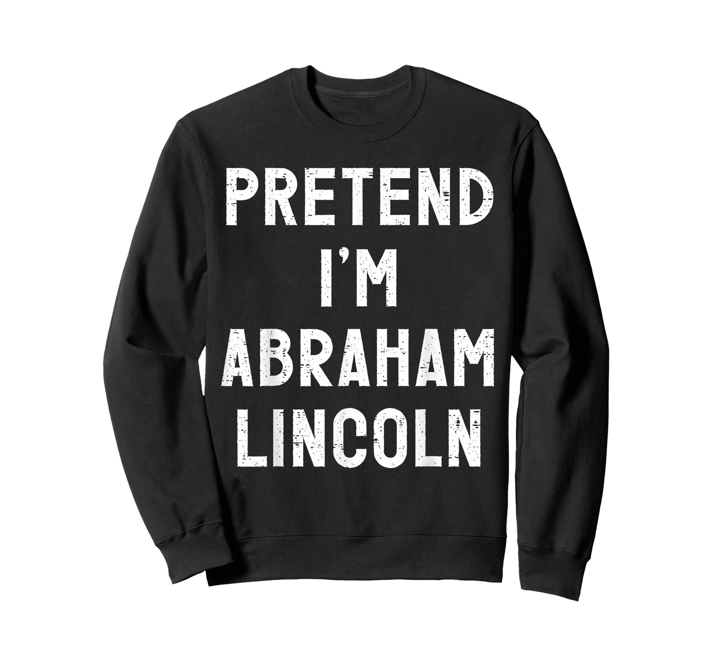 Pretend I'm Abraham Lincoln Halloween Costume T-Shirt