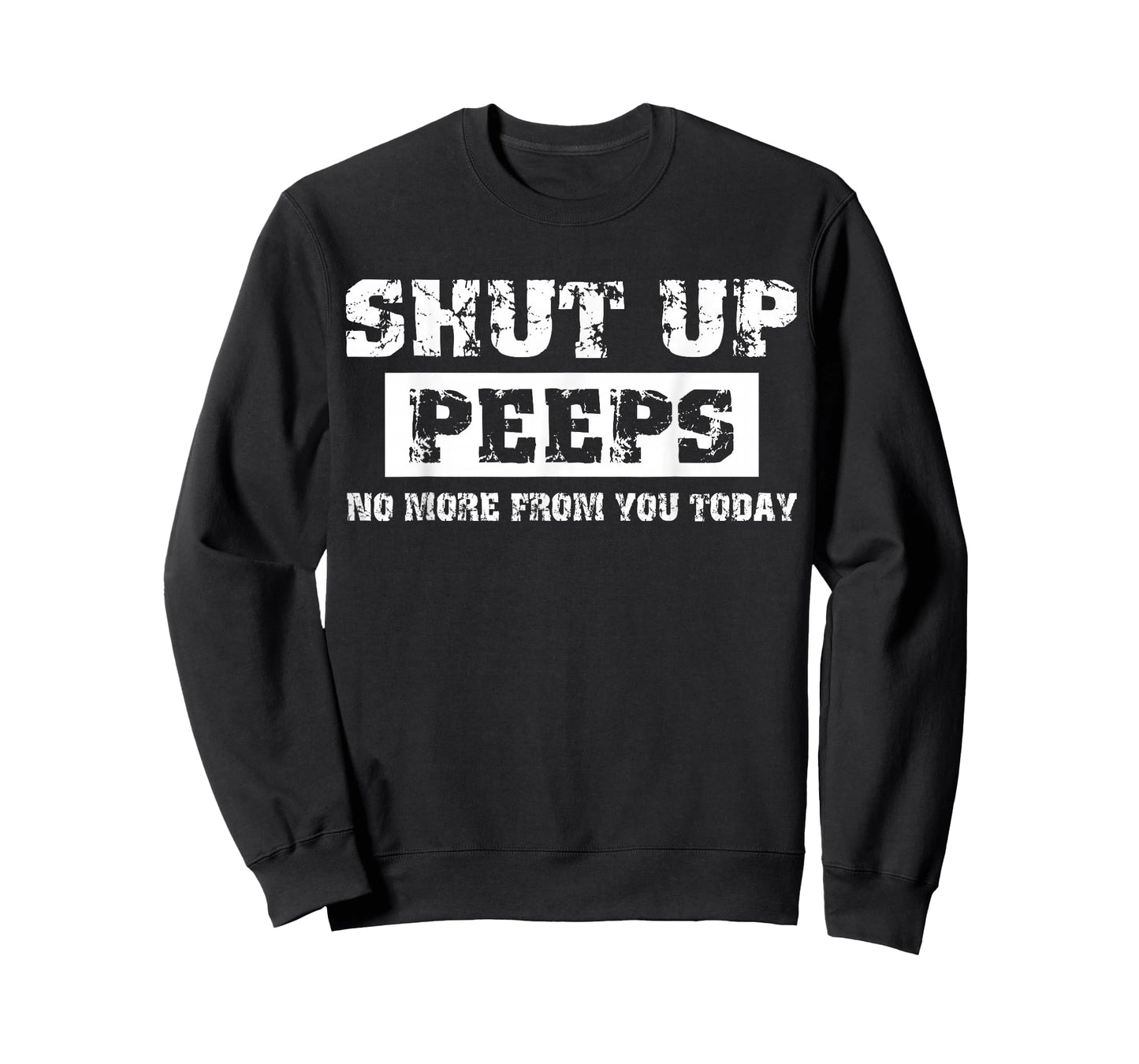 Shut Up Peeps T-Shirt
