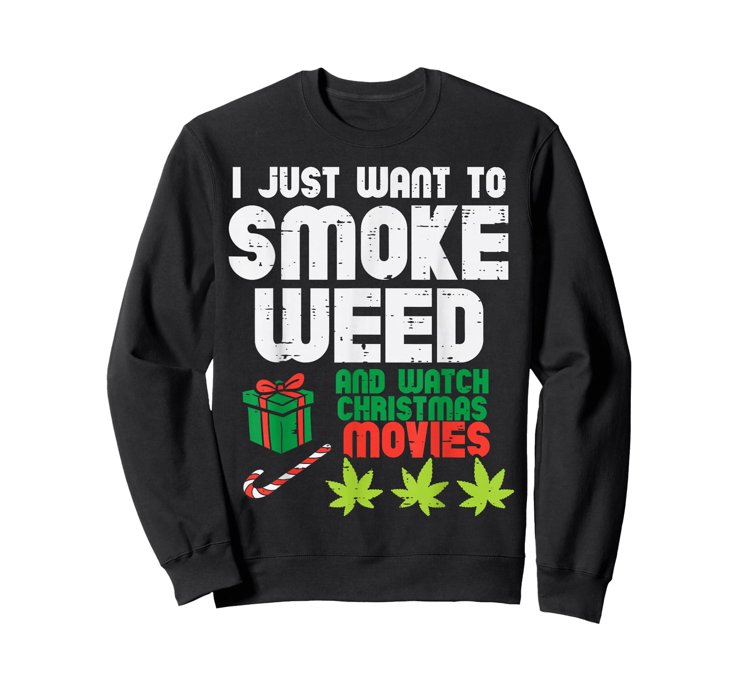 Just Want To Smoke Weed Watch Christmas Movies Funny 420 Pot T-Shirt
