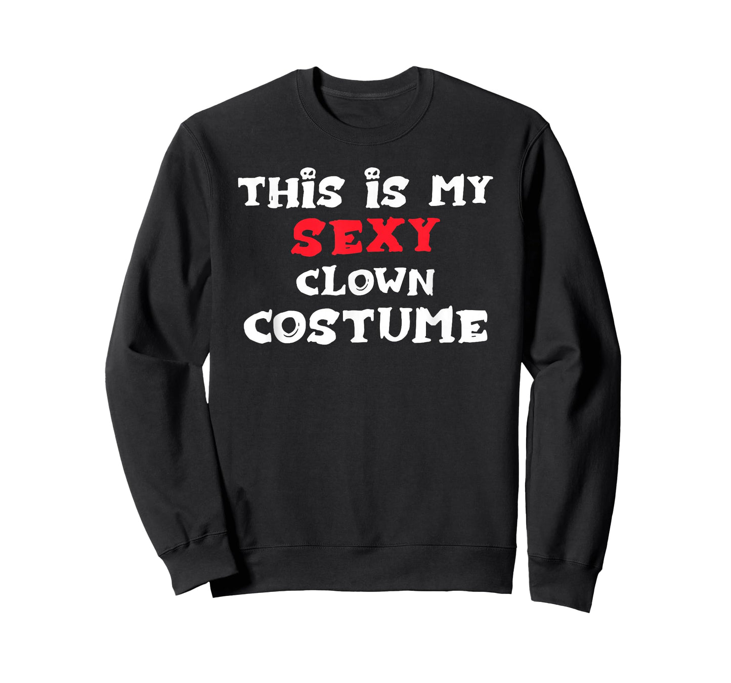 This is My Sexy Clown Costume Halloween T-Shirt