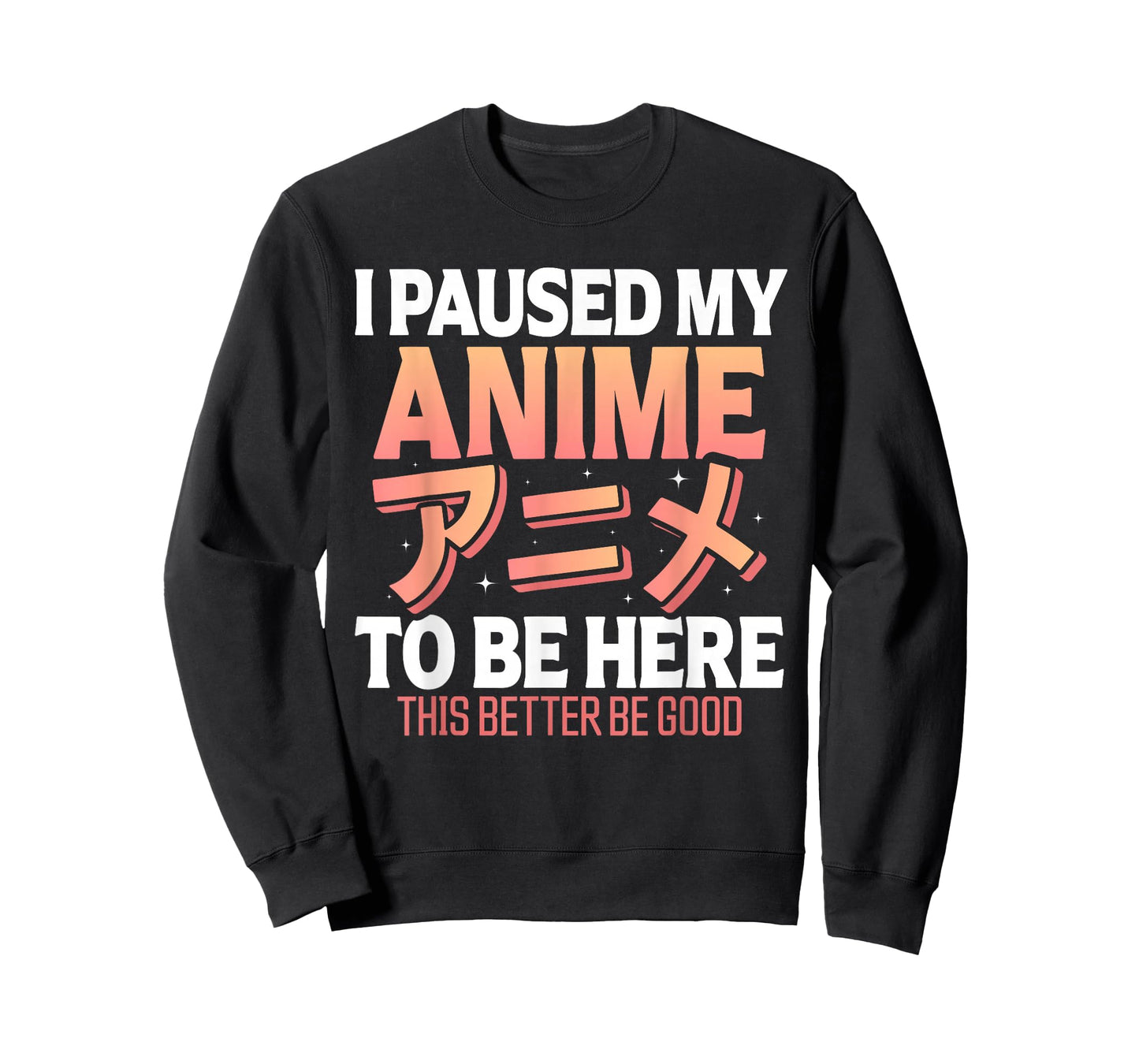 I paused my Anime to be here Japanese Otaku Funny Anime T-Shirt
