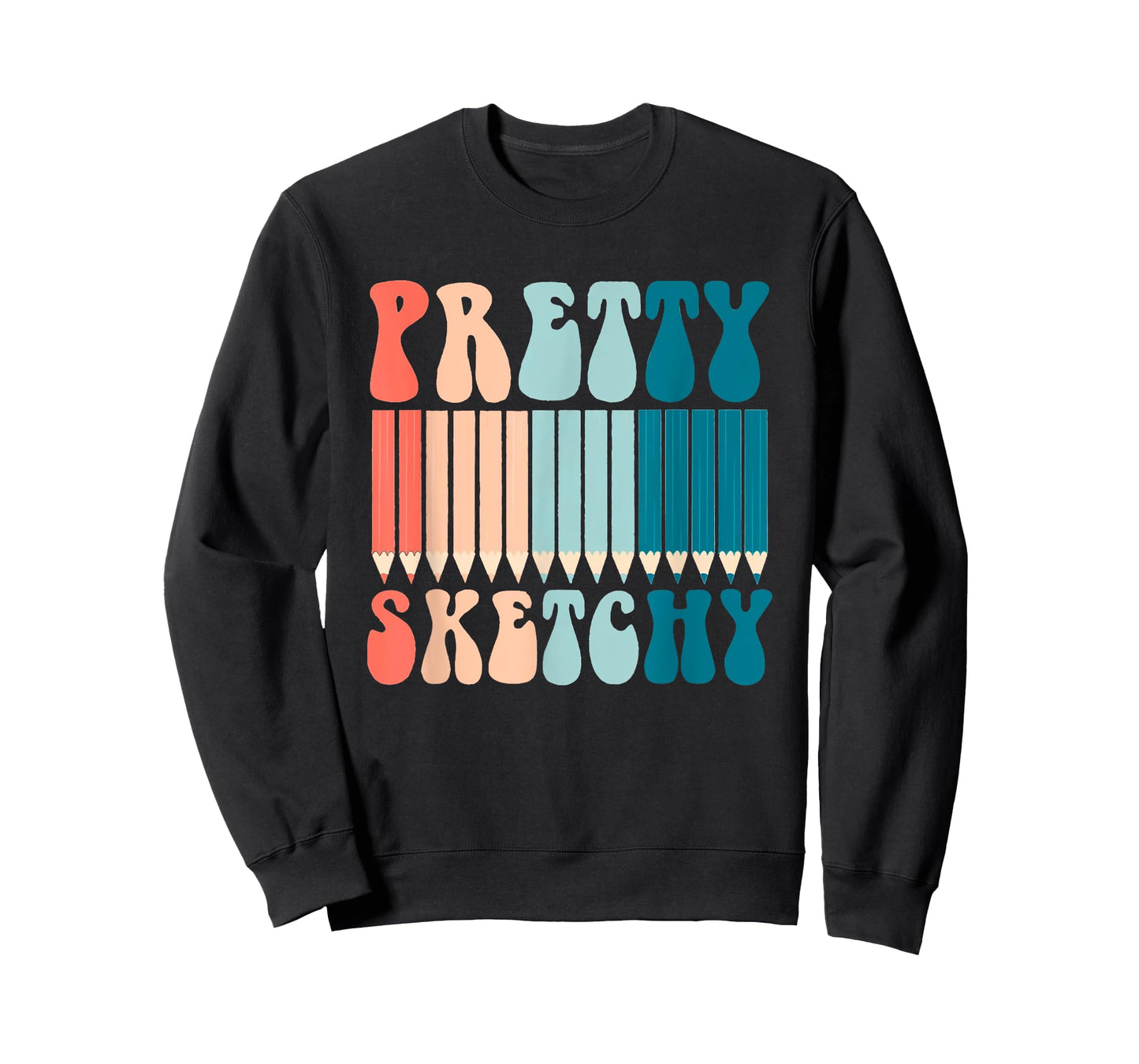 Pretty Sketchy Fun Art Lover Colored Pencils Artists Gifts T-Shirt