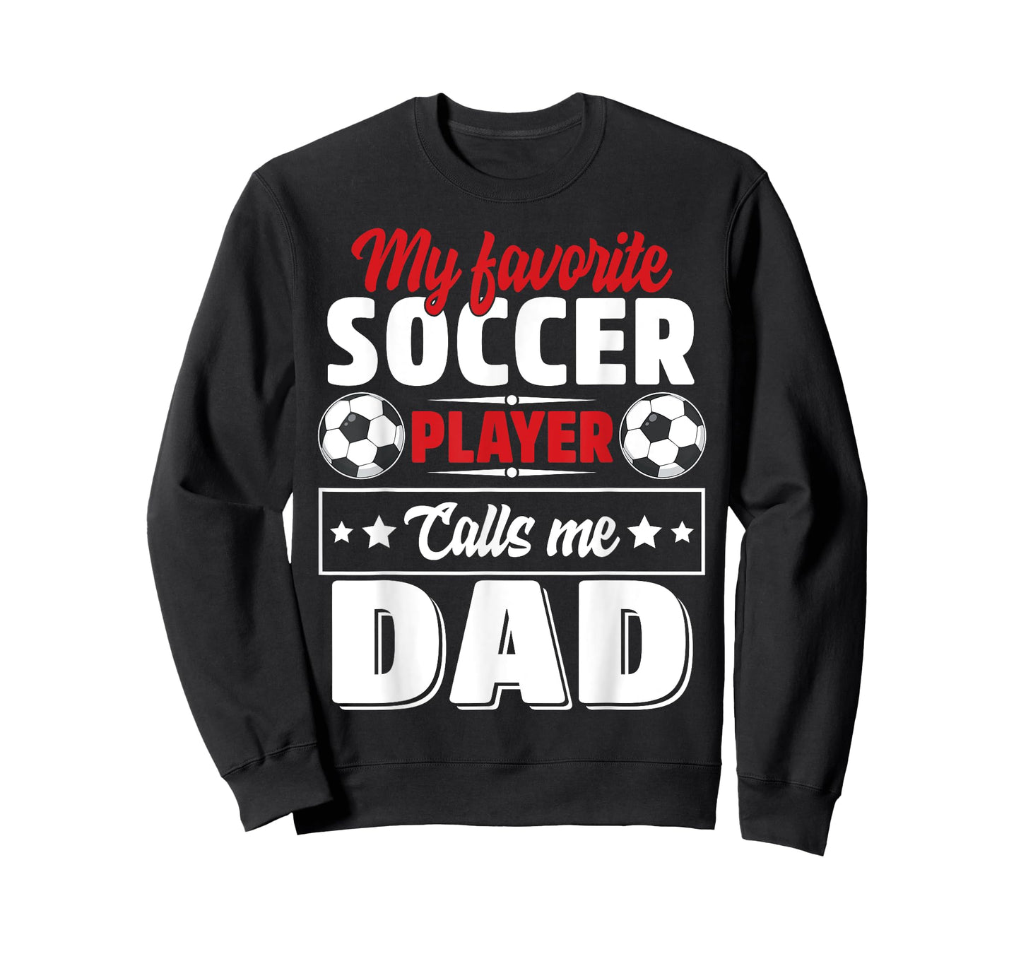 My Favorite Soccer Player Calls Me Dad Father's Day Cute T-Shirt